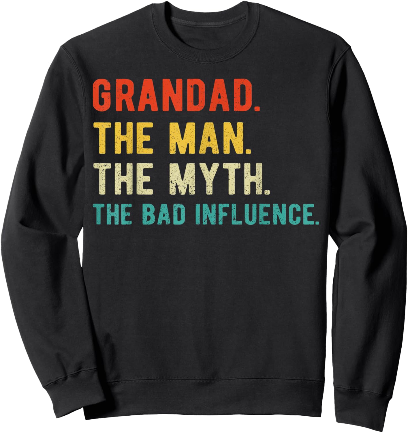 Grandad Man Myth Bad Influence Father's Day Grandad Sweatshirt - Sweatshirt | Black