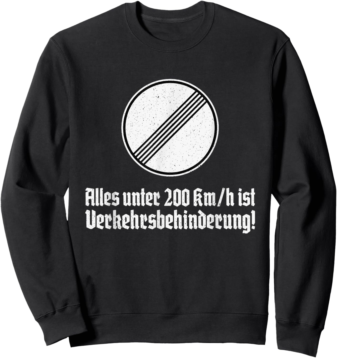 German Autobahn No Highway Speed Limit Traffic Sign Sweatshirt - Sweatshirt | Black