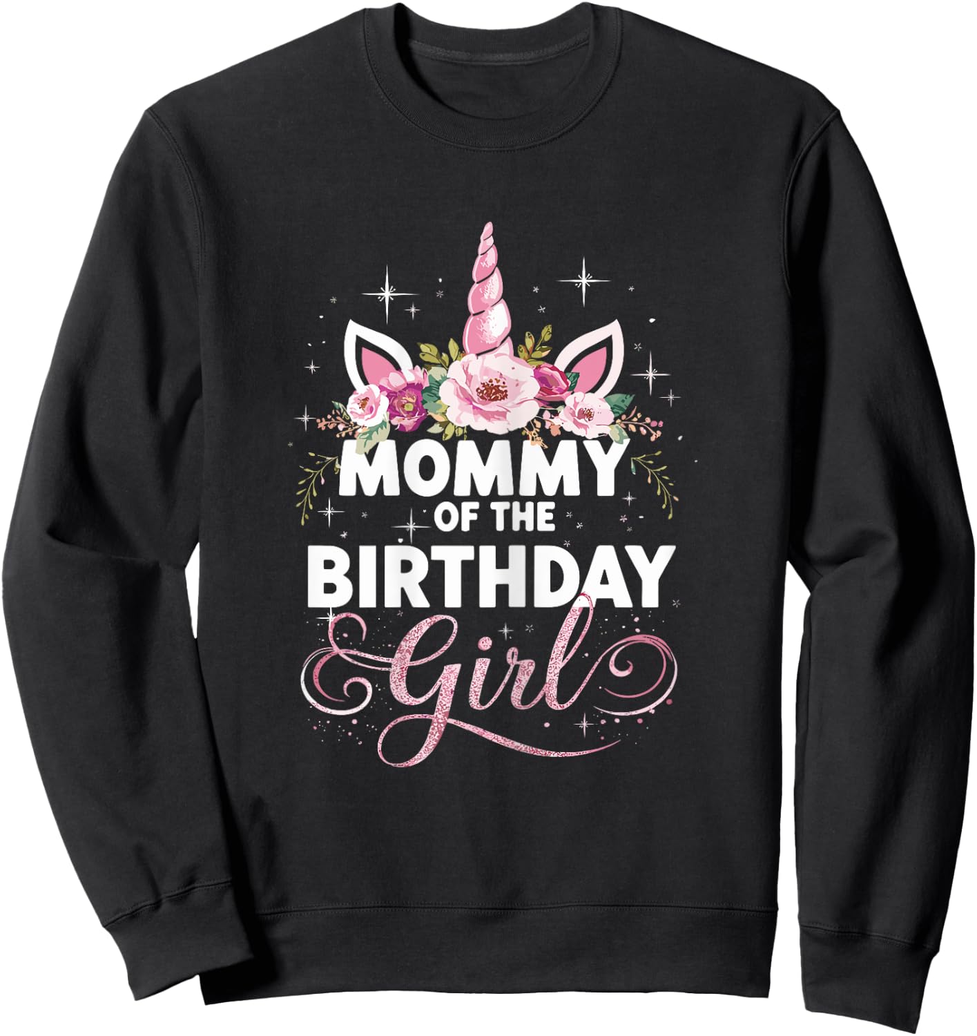Mommy Of The Birthday Girl Mother Unicorn Birthday Sweatshirt - Sweatshirt | Black
