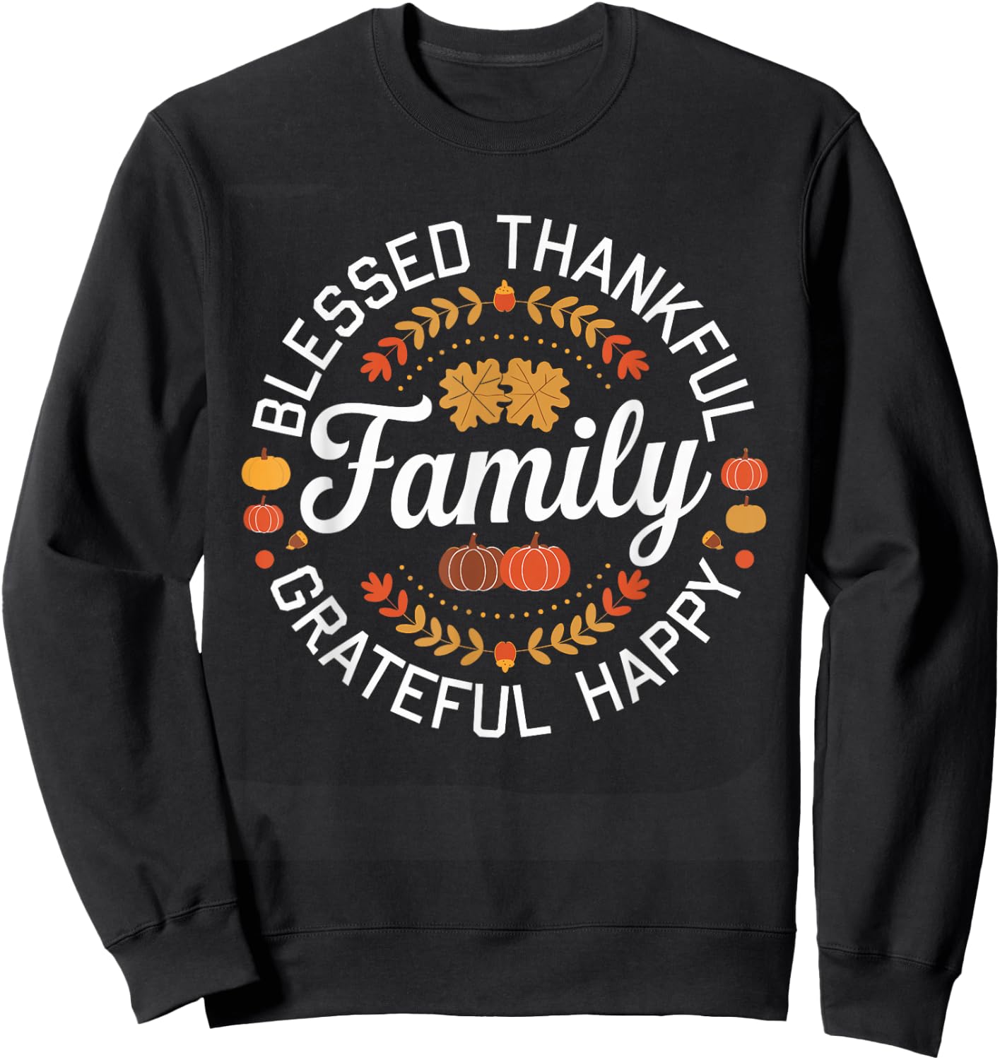 Blessed Thankful Family Thanksgiving Sweatshirt - Sweatshirt | Black