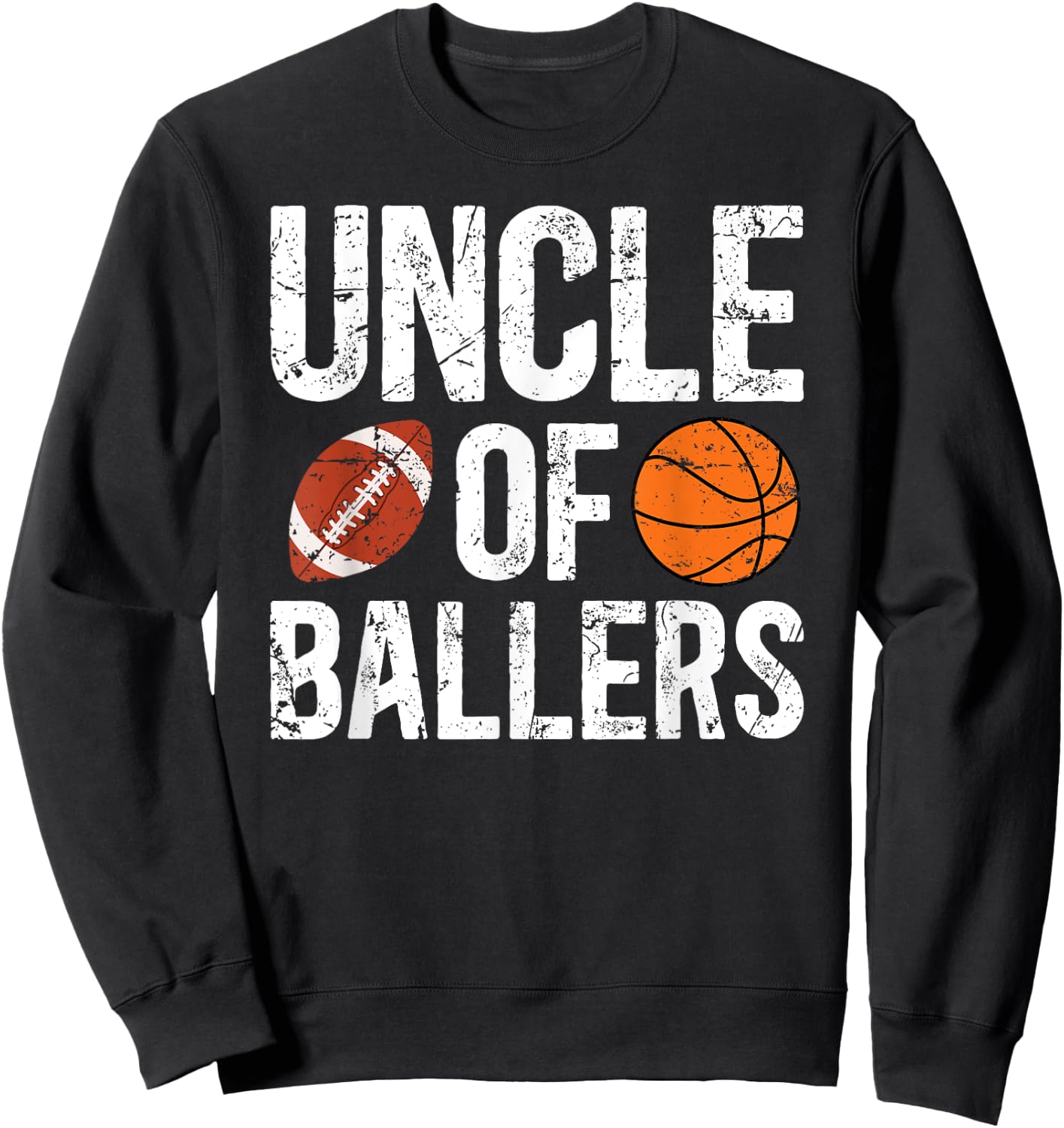 Uncle Of Ballers Proud Football Basketball Uncle Sweatshirt - Sweatshirt | Black
