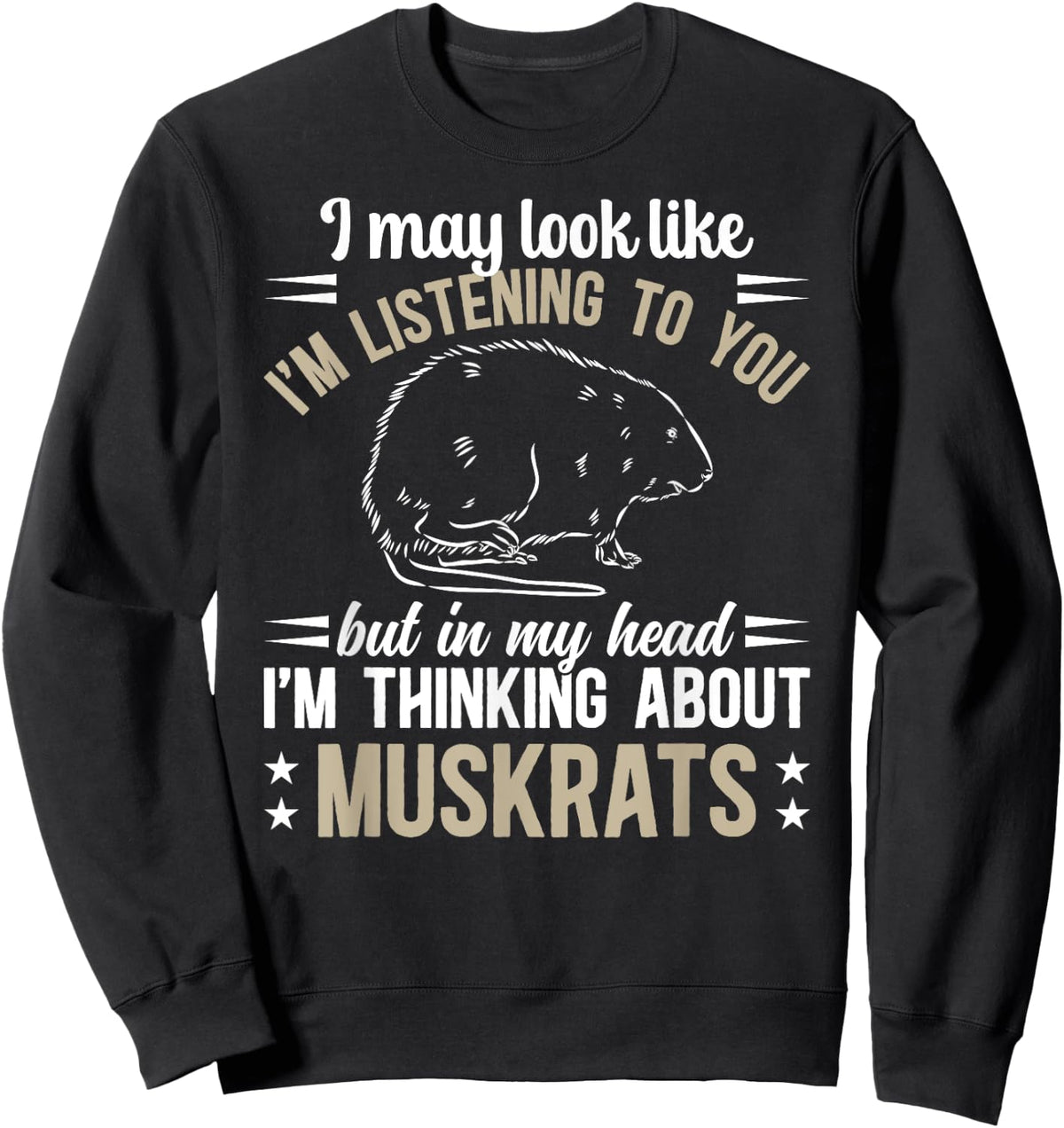 Thinking About Muskrat Lover Muskrat Girl Muskrat Boy Sweatshirt - Sweatshirt | Black