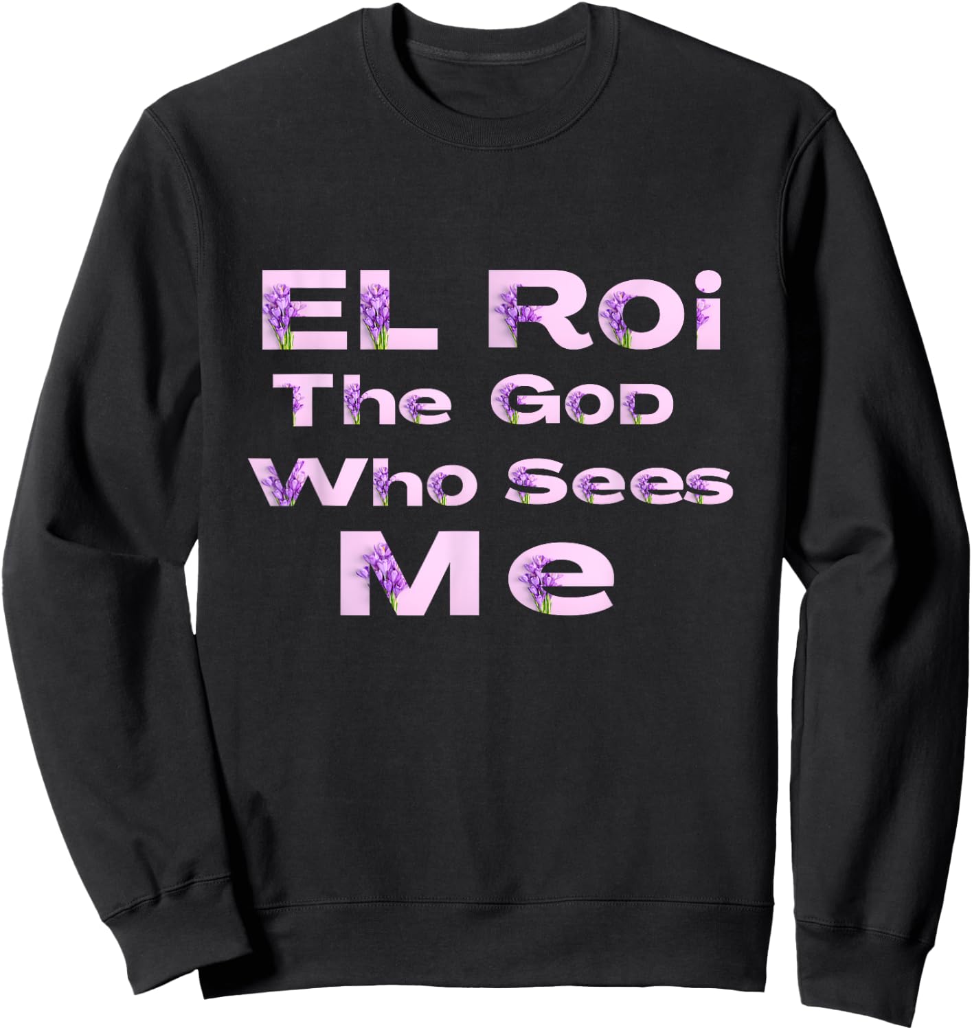 El Roi the God who Sees Me - NSPPD Morning prayer Sweatshirt - Sweatshirt | Black