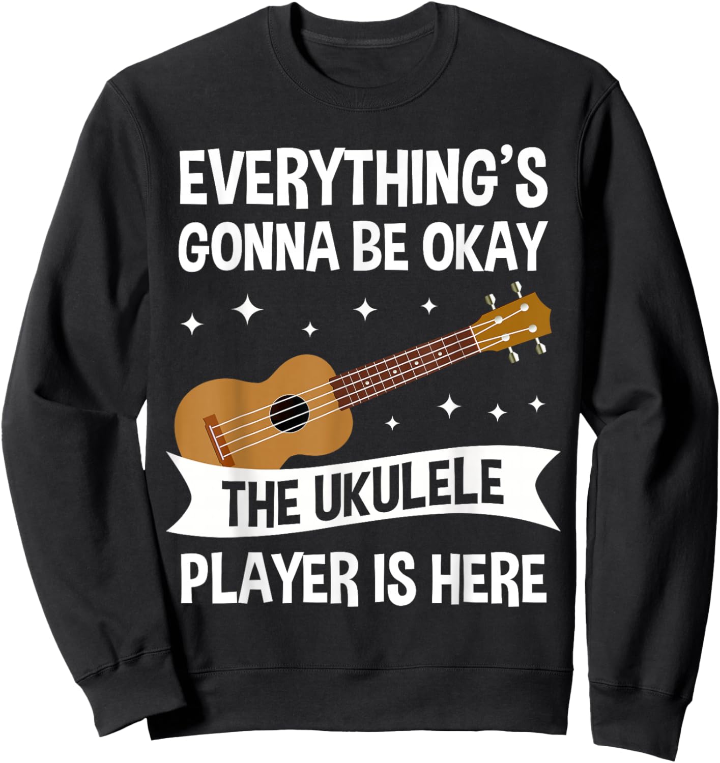 The Ukulele Player is Here Ukulele Hawaiian Gift Sweatshirt - Sweatshirt | Black