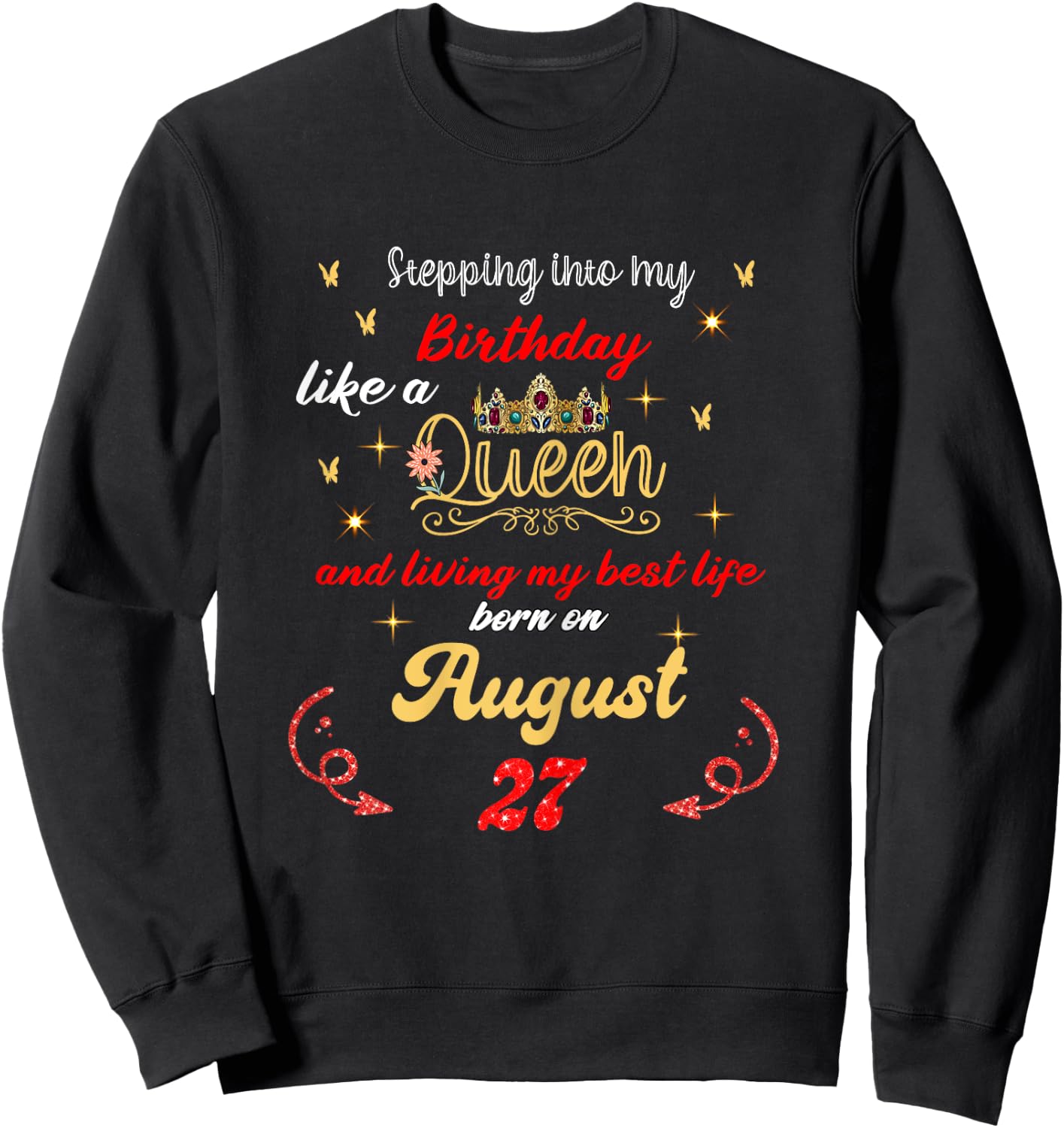 Queen Was born on August 27 Stepping into my birthday Sweatshirt - Sweatshirt | Black