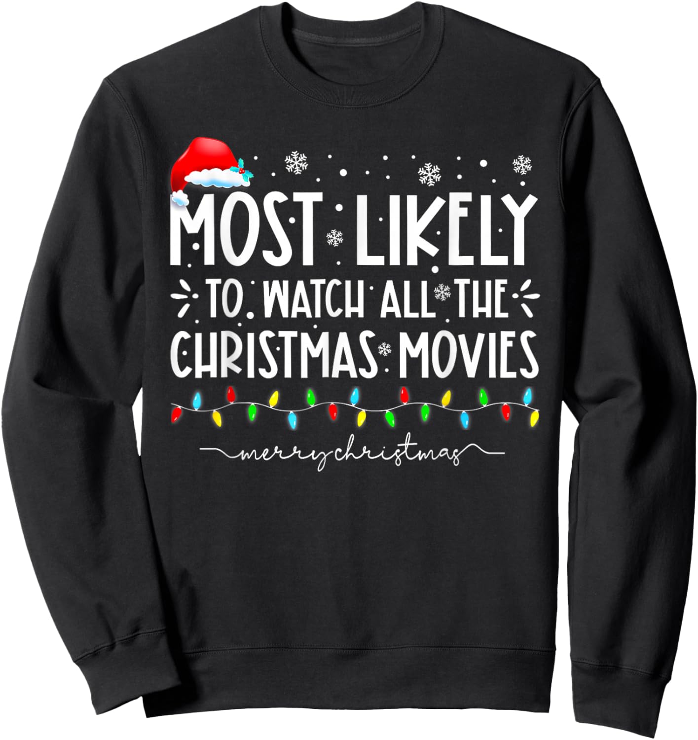 Most Likely To Watch All The Christmas Movies Christmas Sweatshirt - Sweatshirt | Black