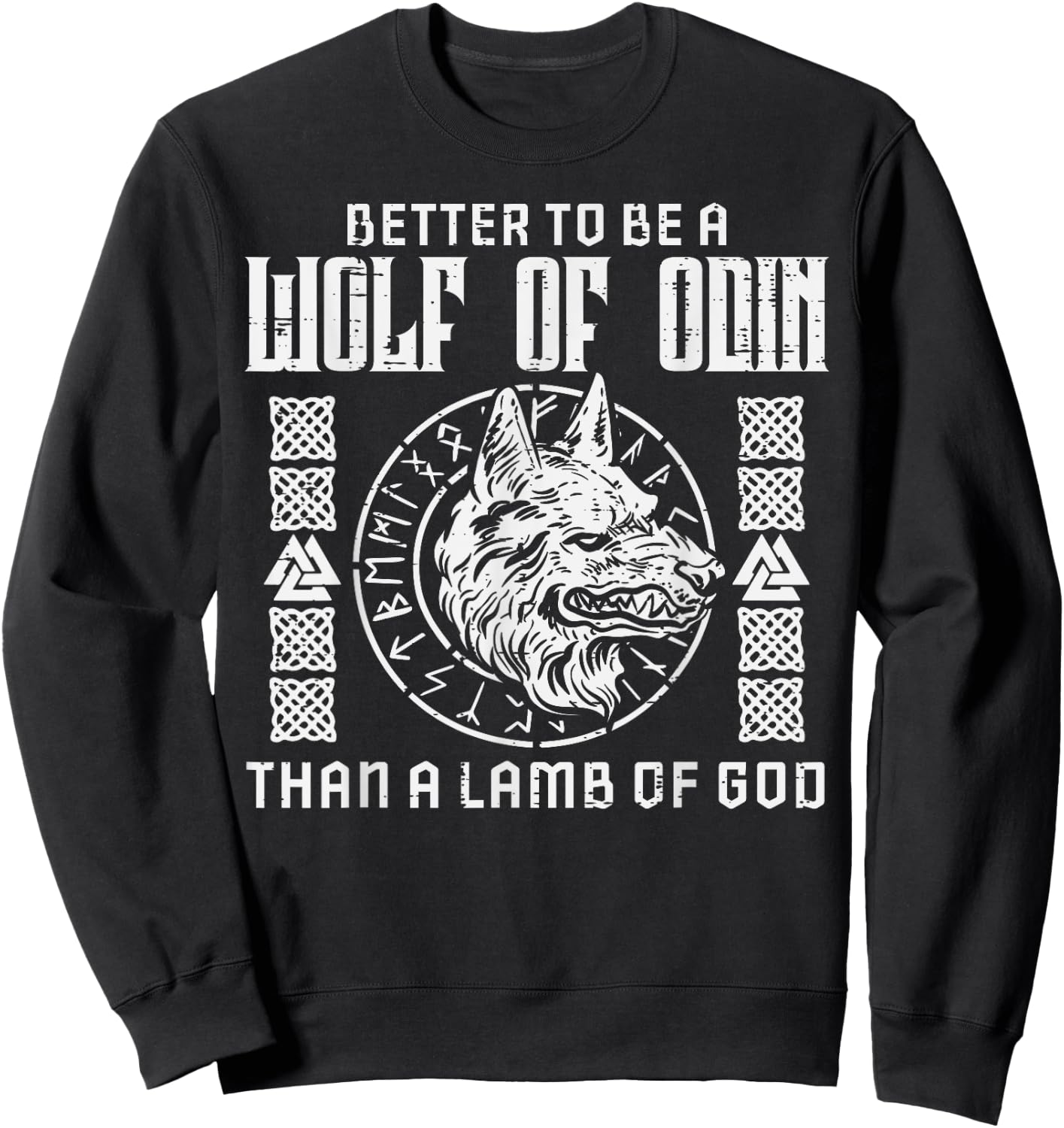 Viking Better To Be Wolf Of Odin Norse Mythology Men Women Sweatshirt - Sweatshirt | Black