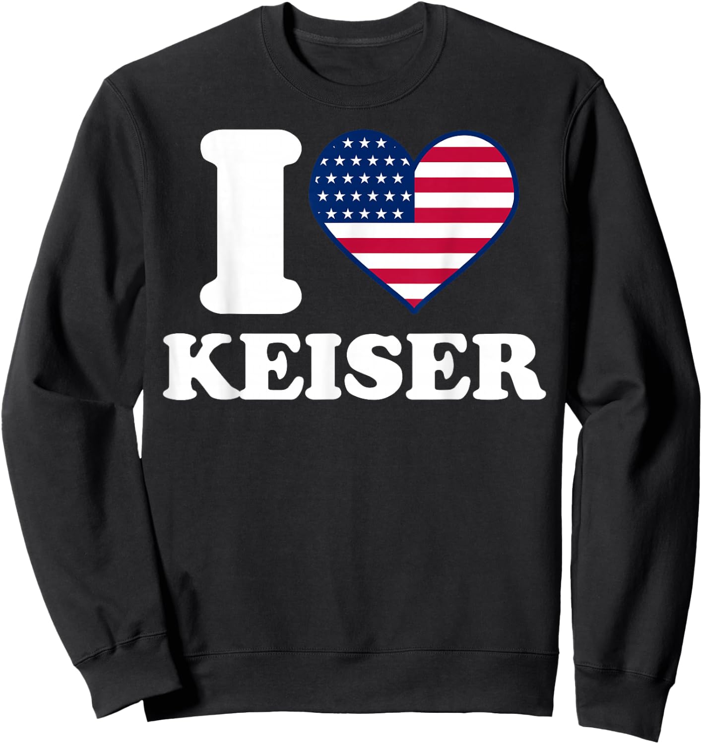 I love Keiser I heart Keiser Sweatshirt - Sweatshirt | Black