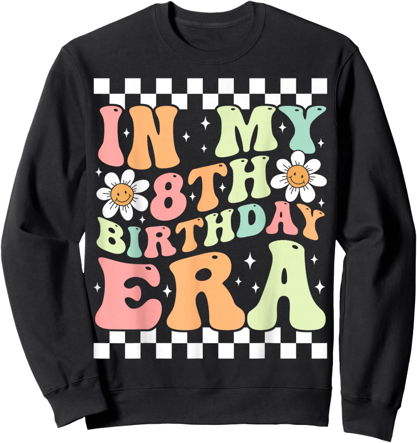 In My 8th Birthday Era Cute Daisy Groovy 8th Birthday Party Sweatshirt - Sweatshirt | Black