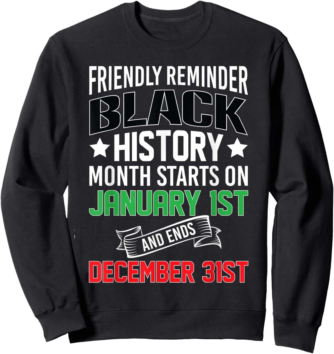 Black History Month 24/7/365 All Year Long African Culture Sweatshirt - Sweatshirt | Black