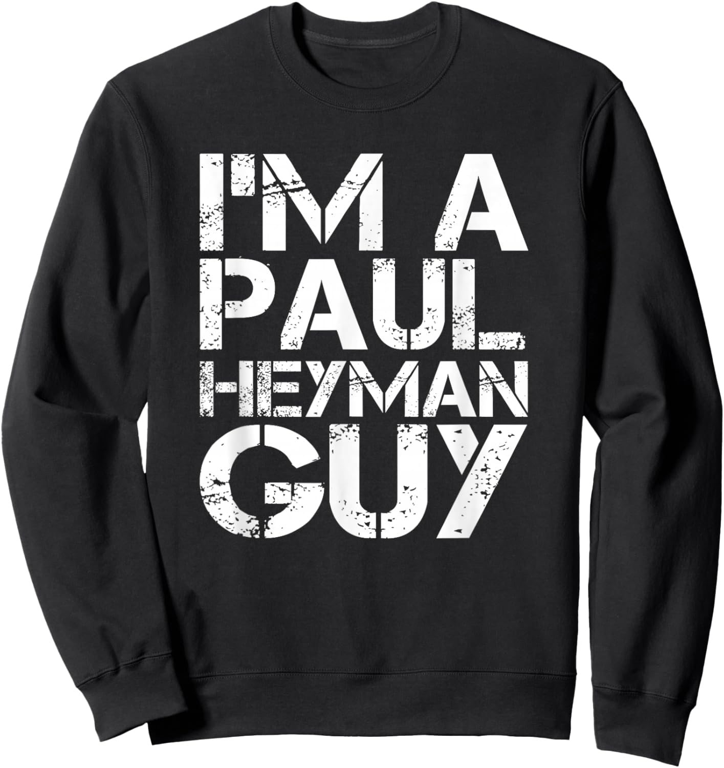 Vintage Quote Im A Paul Meme Heyman Guy Retro Basic - -Adults - Black - Small - Short Sleeve Sweatshirt - Sweatshirt | Black