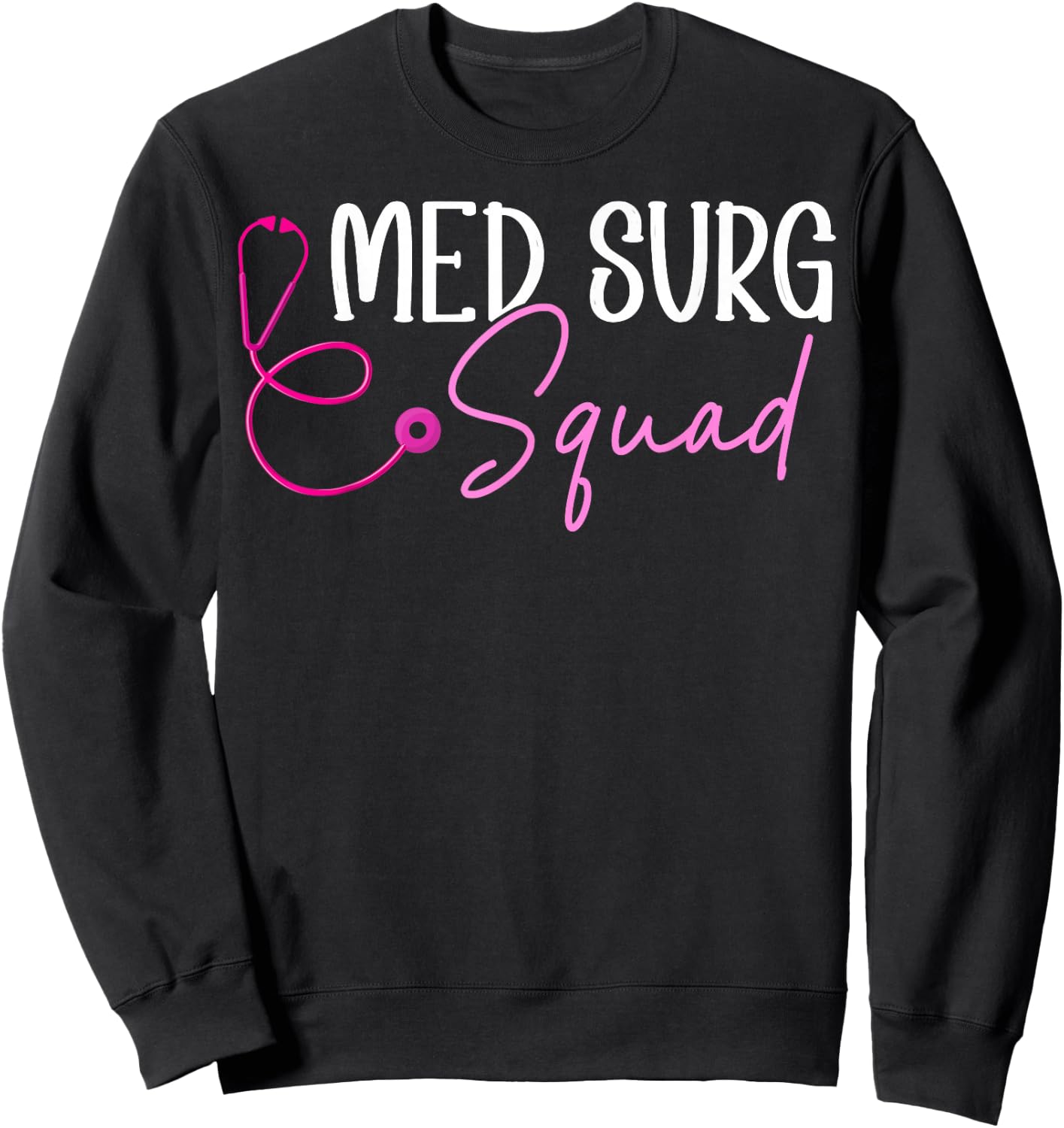 Med Surg Squad Appreciation Sweatshirt - Sweatshirt | Black