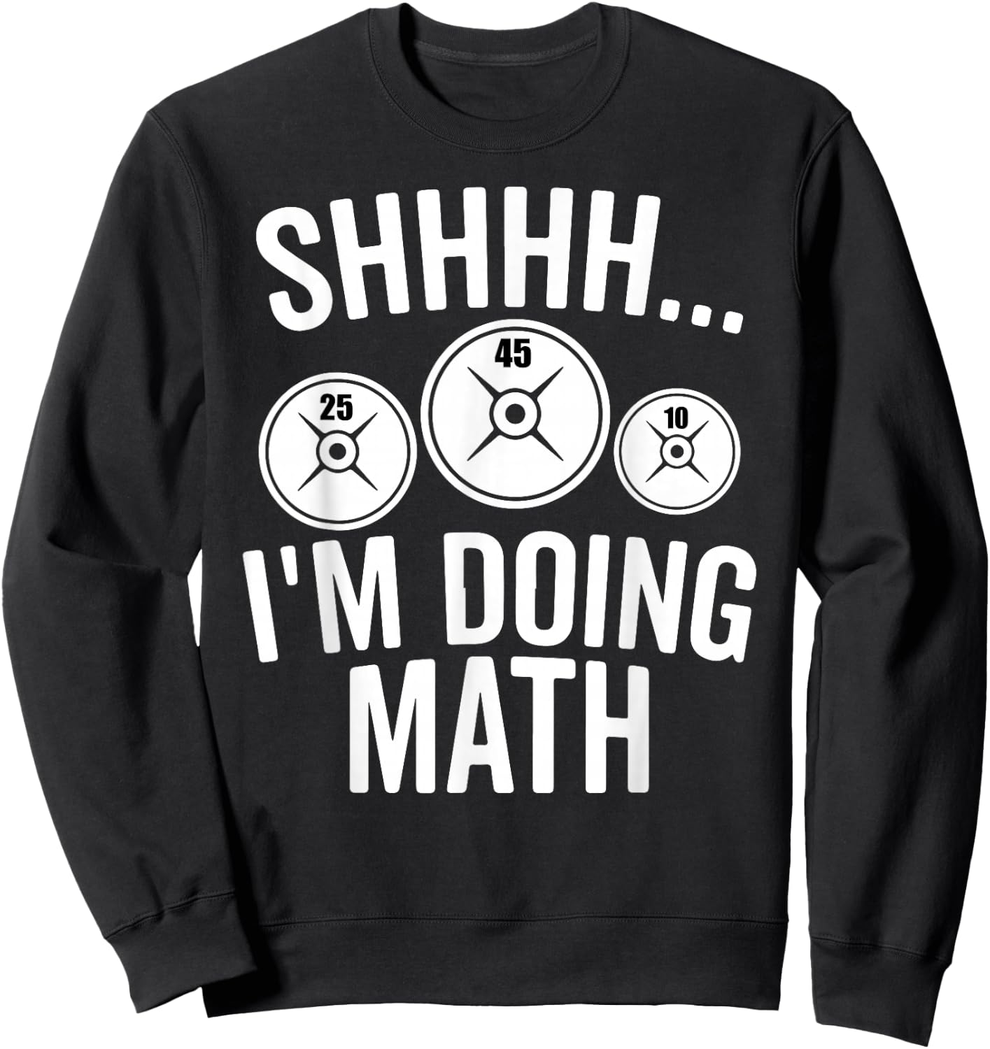 Im Doing Math Shhh I'm Doing Math Meme Funny Workout Quotes Sweatshirt - Sweatshirt | Black