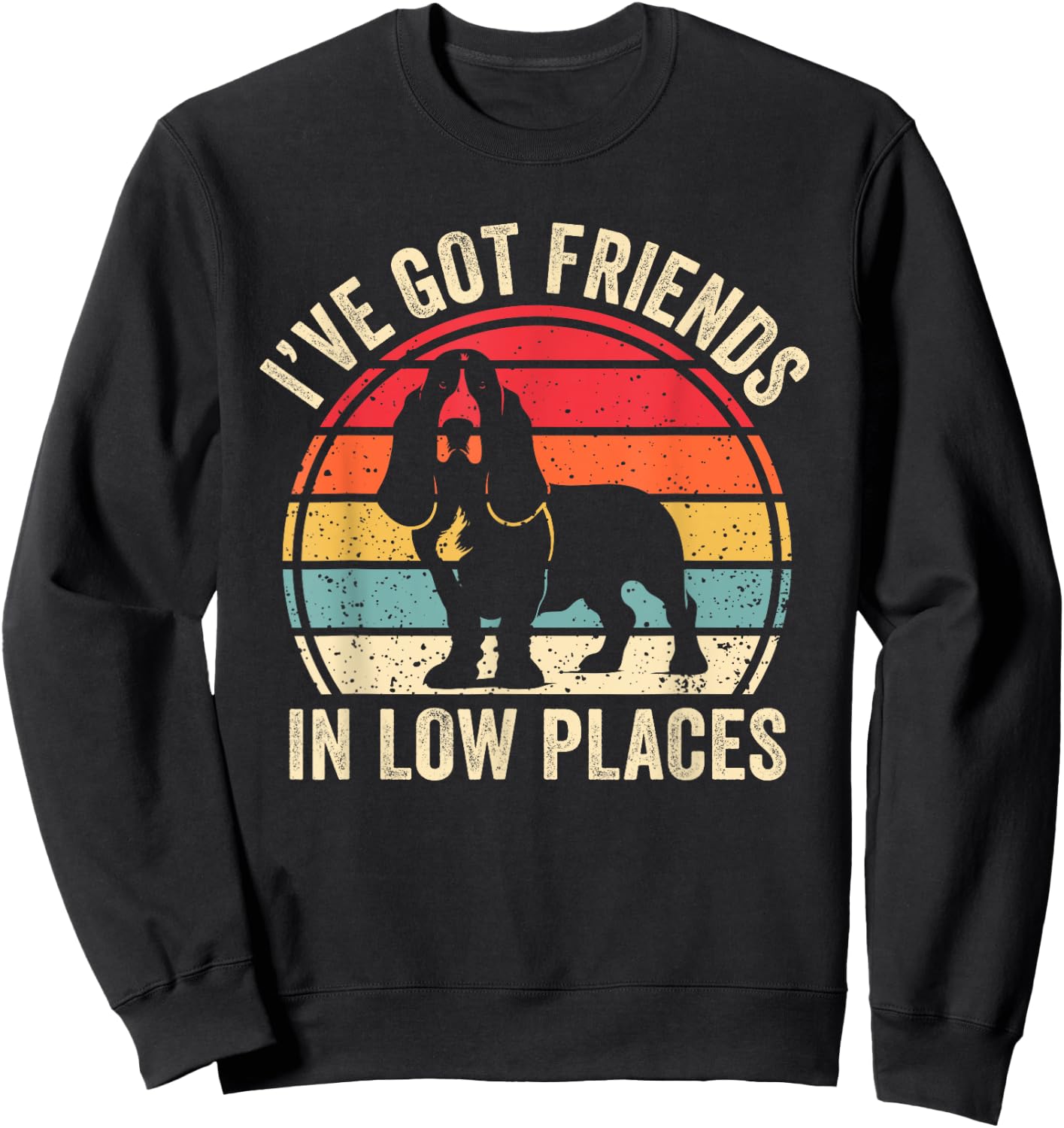 I've Got Friends In Low Places Funny Basset Hound Dog Lover Women Kids Sweatshirt - Sweatshirt | Black