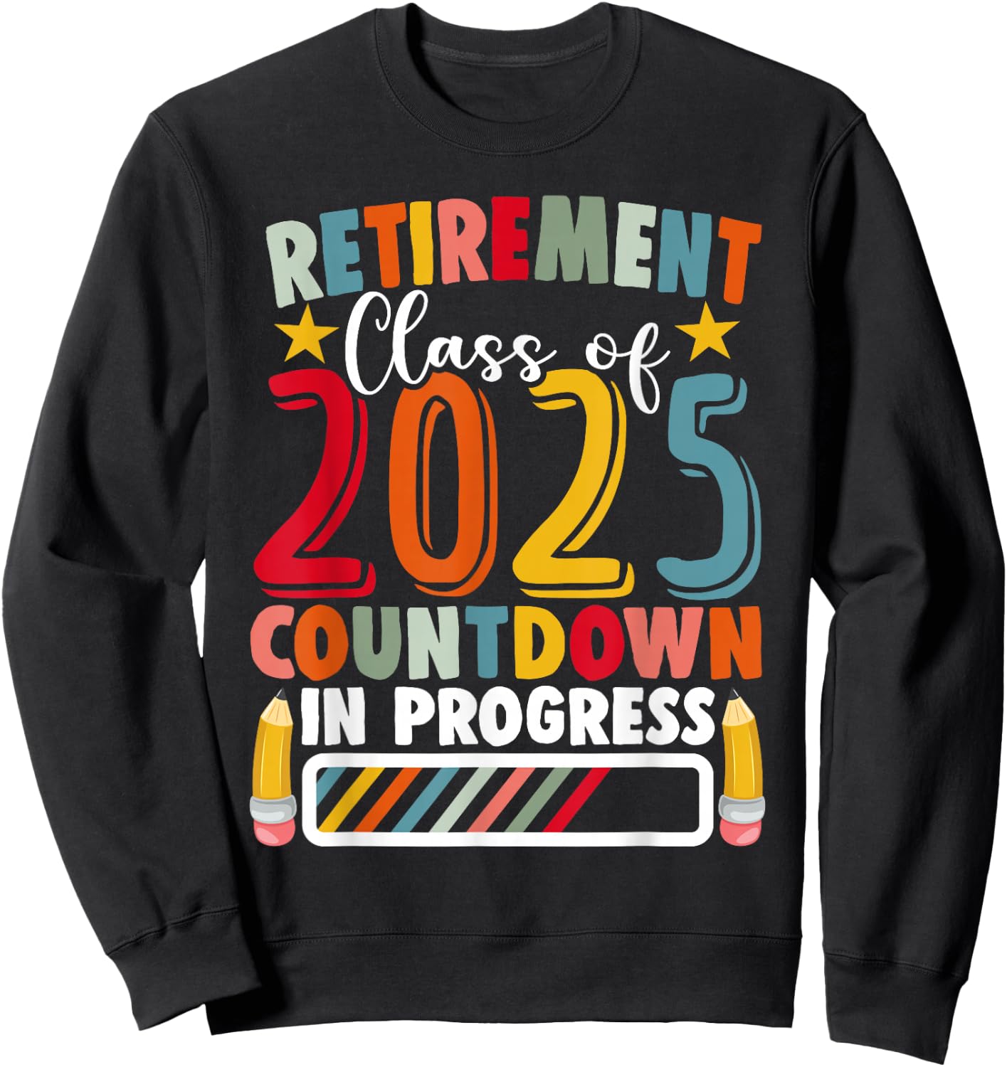 Funny Retirement Class of 2025 Countdown in Progress Teacher Sweatshirt - Sweatshirt | Black