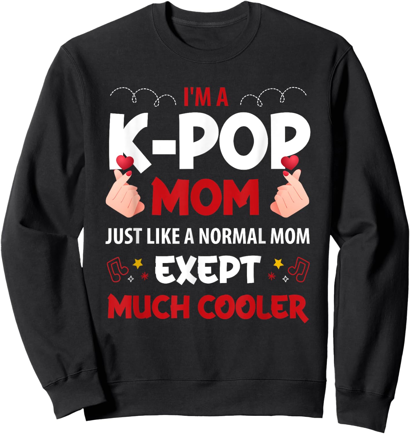 I'm a K-pop Mom just like a normal mom Korean Sweatshirt - Sweatshirt | Black