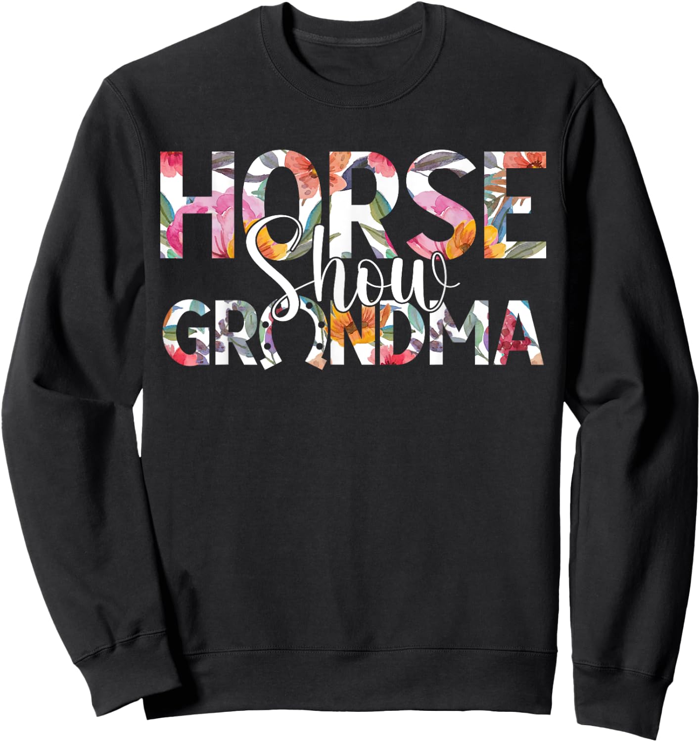 Horse Show Grandma Horse Show Grandmother Equestrian Grandma Sweatshirt - Sweatshirt | Black