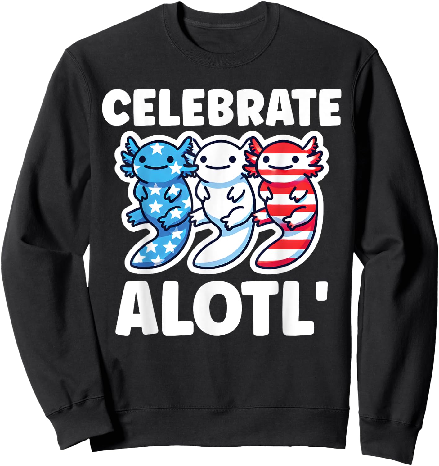Cute American Axolotls 4th of July Red White Blue Axolotl Sweatshirt - Sweatshirt | Black