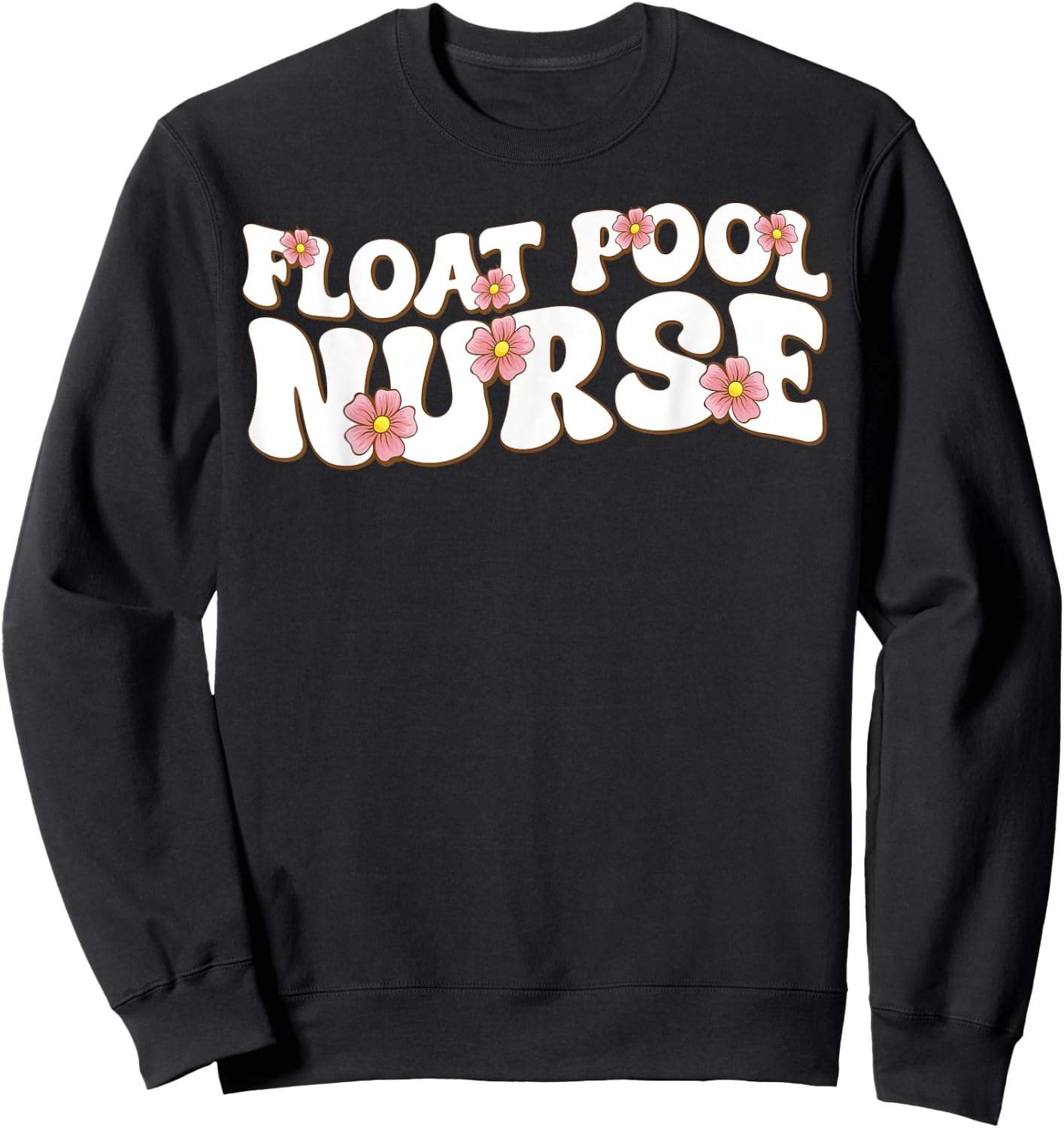 Float Nurse Nursing Cute Registered Float Pool Nurse Sweatshirt - Sweatshirt | Black
