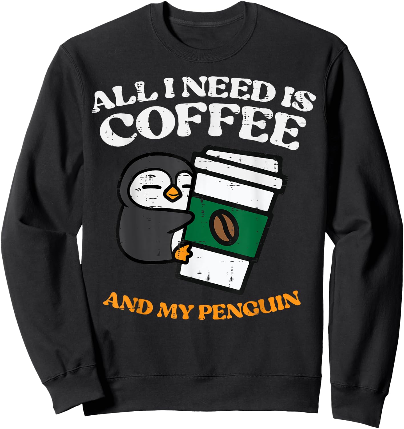 All I Need Coffee My Penguin Funny Humor Women Men Kids Sweatshirt - Sweatshirt | Black