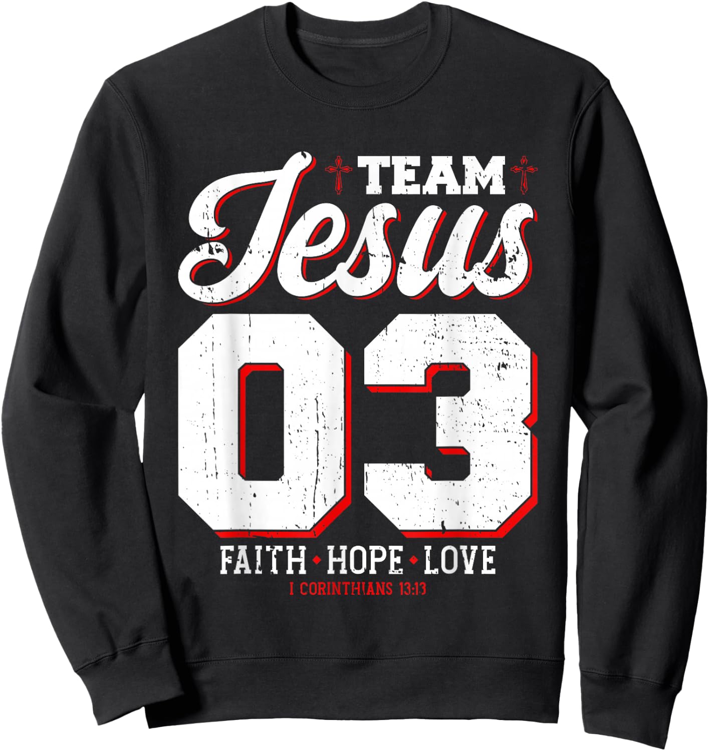 Christian - Team Jesus 03 Faith Hope Love Sweatshirt - Sweatshirt | Black