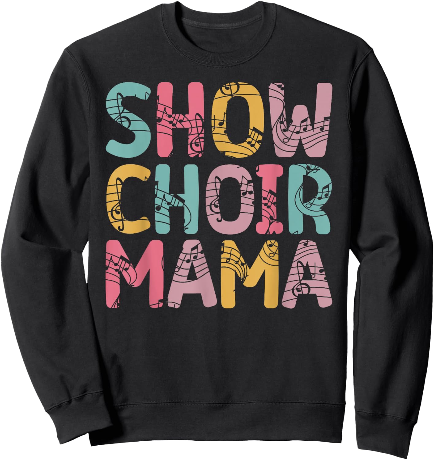 Show Choir Mama Proud Show Choir Mom Of A Show Choir Member Sweatshirt - Sweatshirt | Black