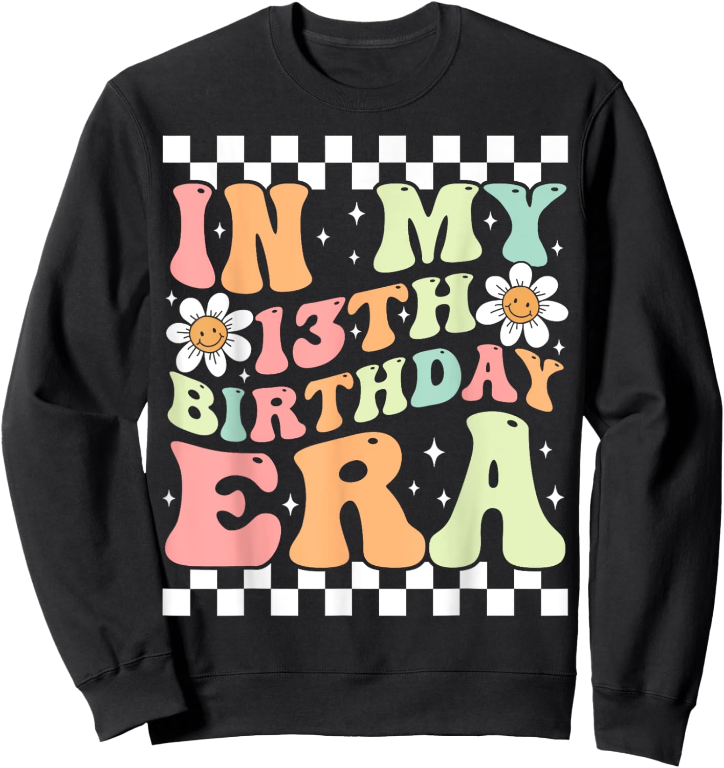 In My 13th Birthday Era Cute Groovy 13th Birthday Party Sweatshirt - Sweatshirt | Black