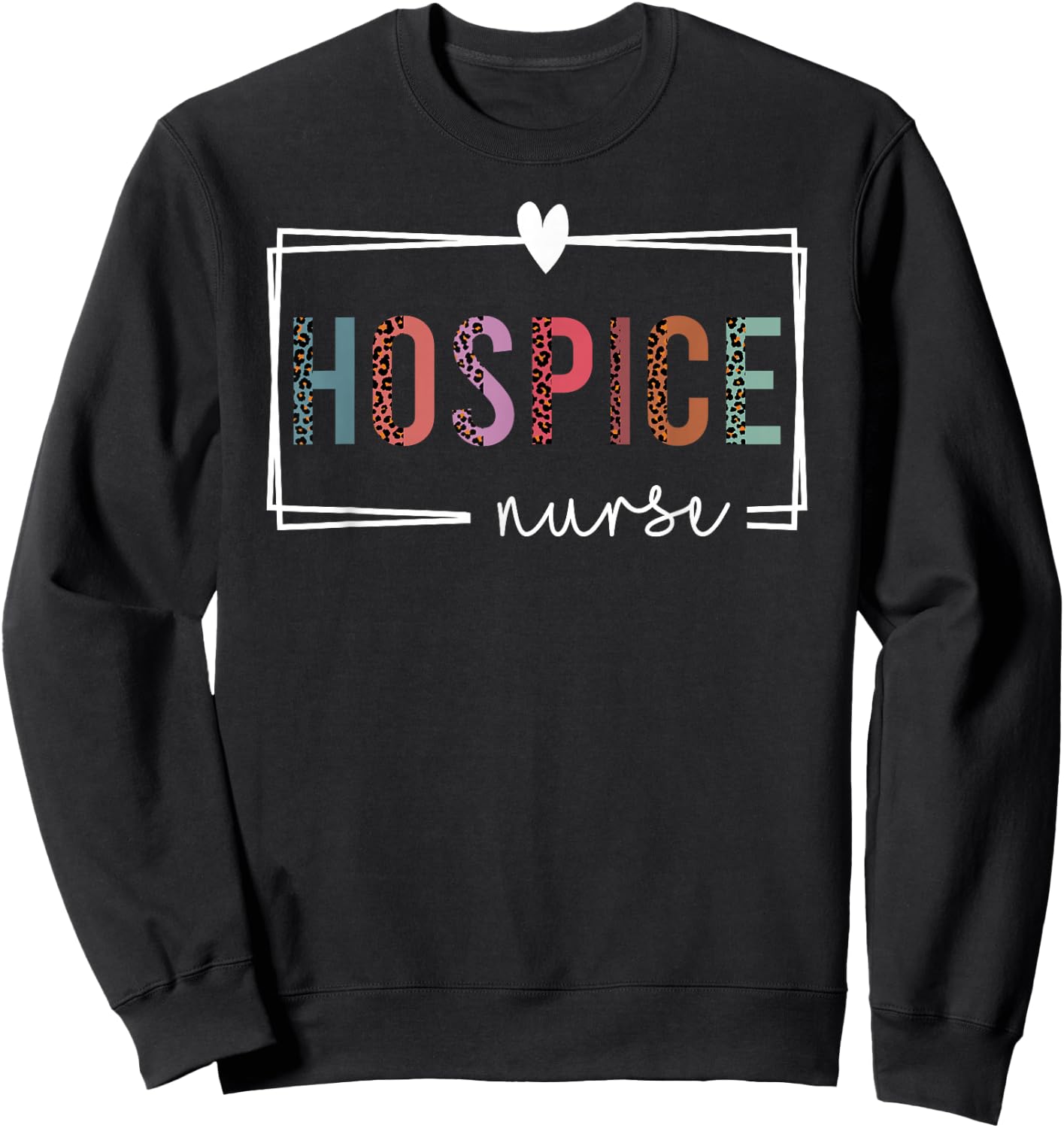 Hospice Nurse - Nurses Day Sweatshirt - Sweatshirt | Black