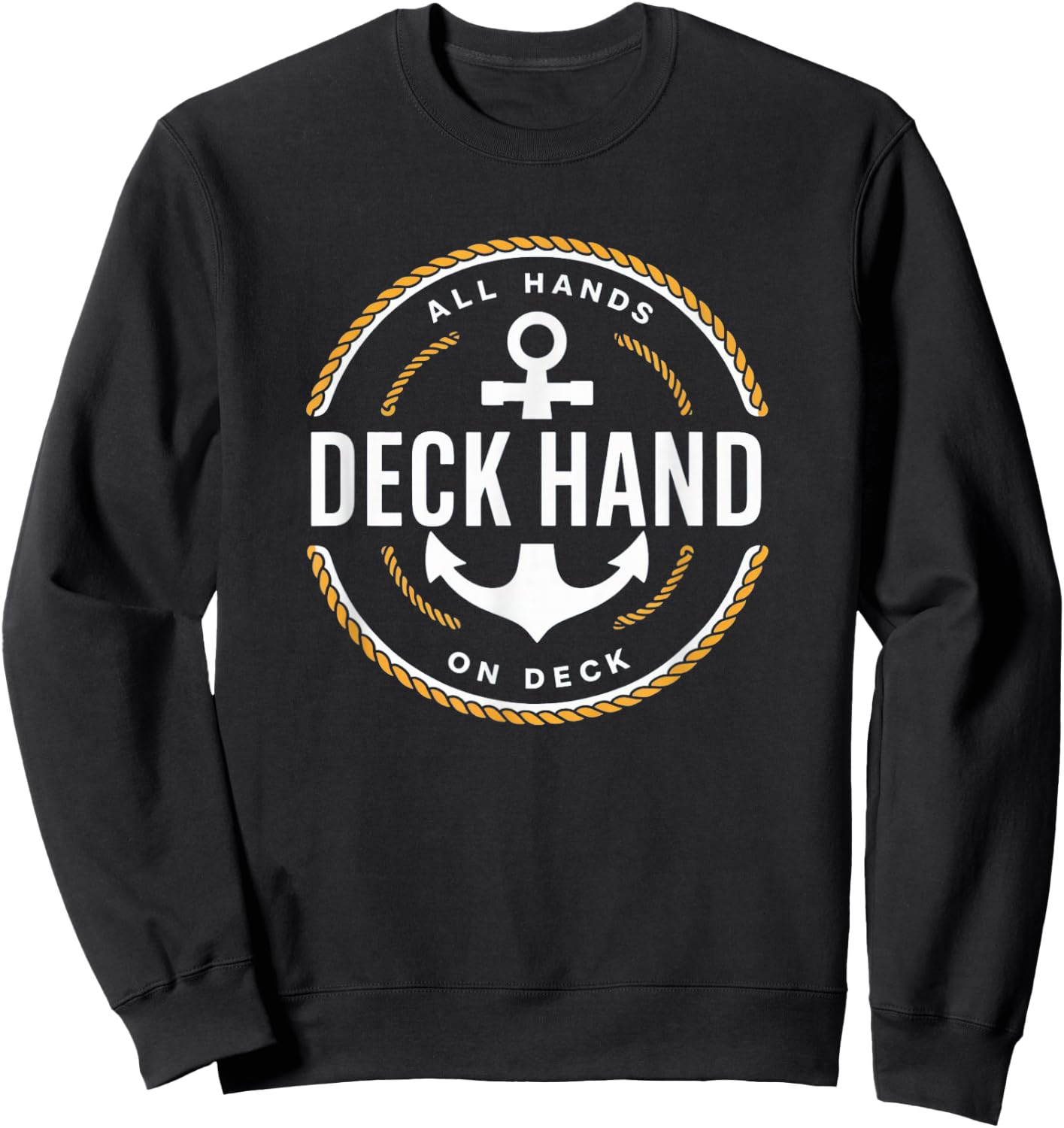 Deckhand - Deck Hand, Yacht Crew, Boating, Sailing Sweatshirt - Sweatshirt | Black