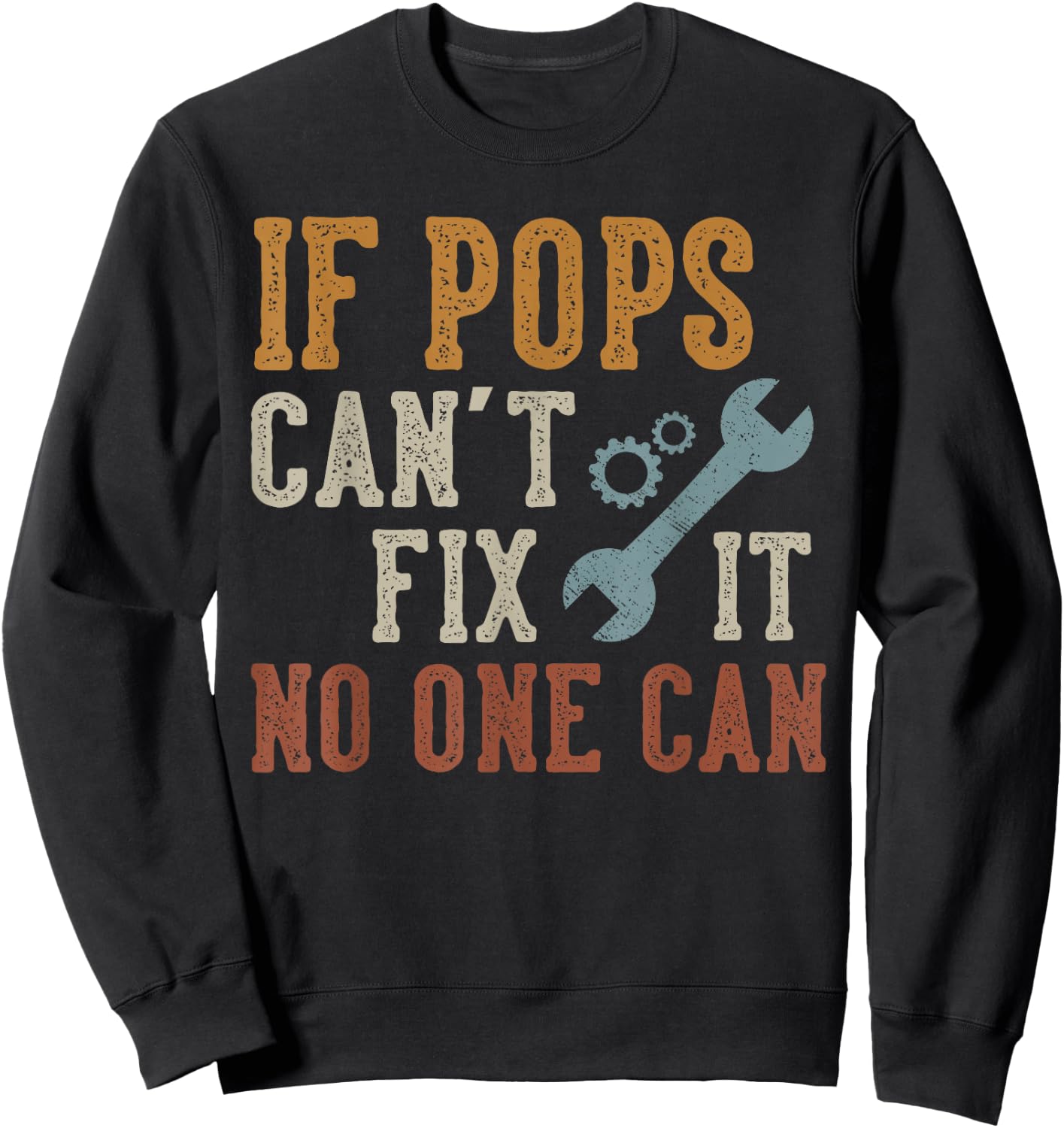 If Pops Can't Fix It No One Can Funny Pops Father's Day Sweatshirt - Sweatshirt | Black