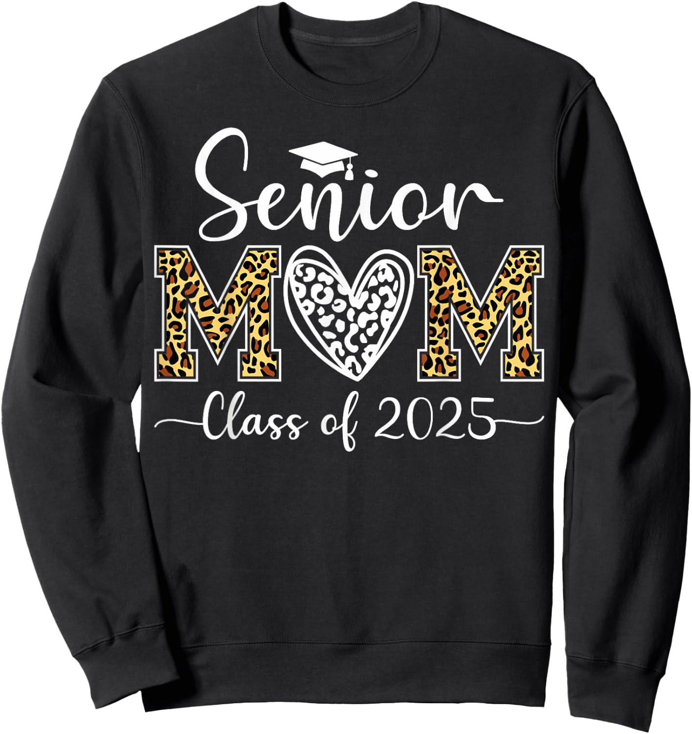 Leopard Senior Mom 2025 Class Of 2025 Graduate Sweatshirt - Sweatshirt | Black