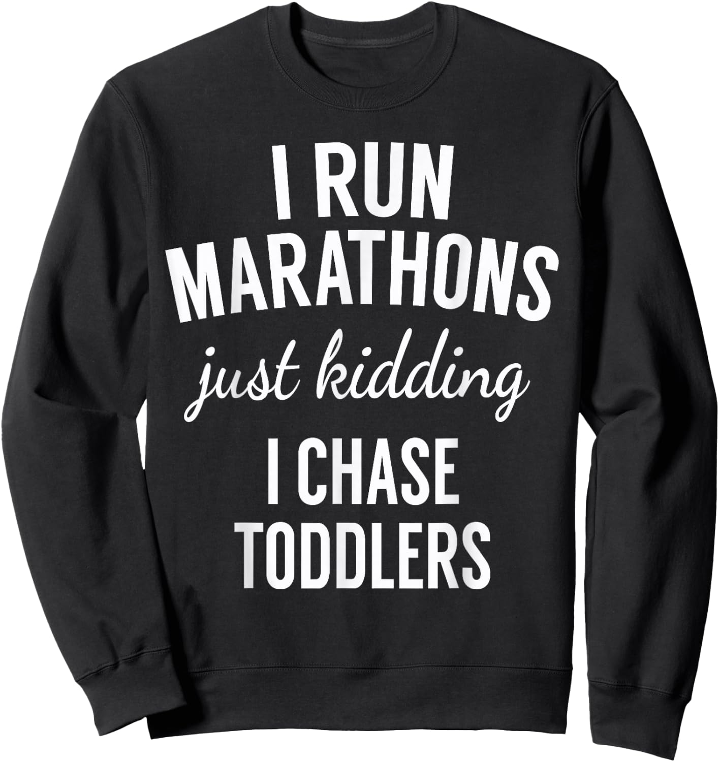 I Chase Toddlers - For Pre-School & Daycare Teachers Men Women Sweatshirt - Sweatshirt | Black