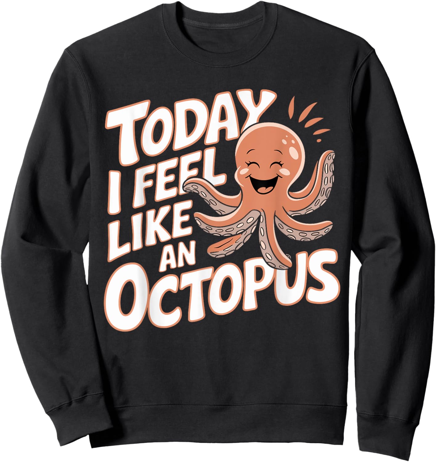 Today I feel like an Octopus for Child Kids Octopus Sweatshirt - Sweatshirt | Black