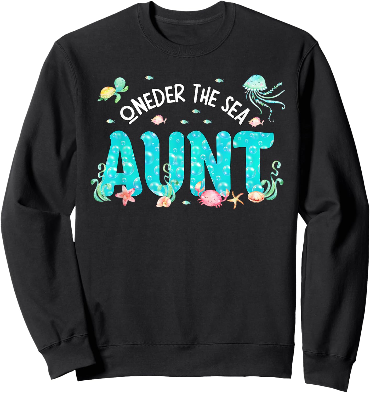 Under Sea Aunt Birthday Girl Boy Matching Family Party Sweatshirt - Sweatshirt | Black