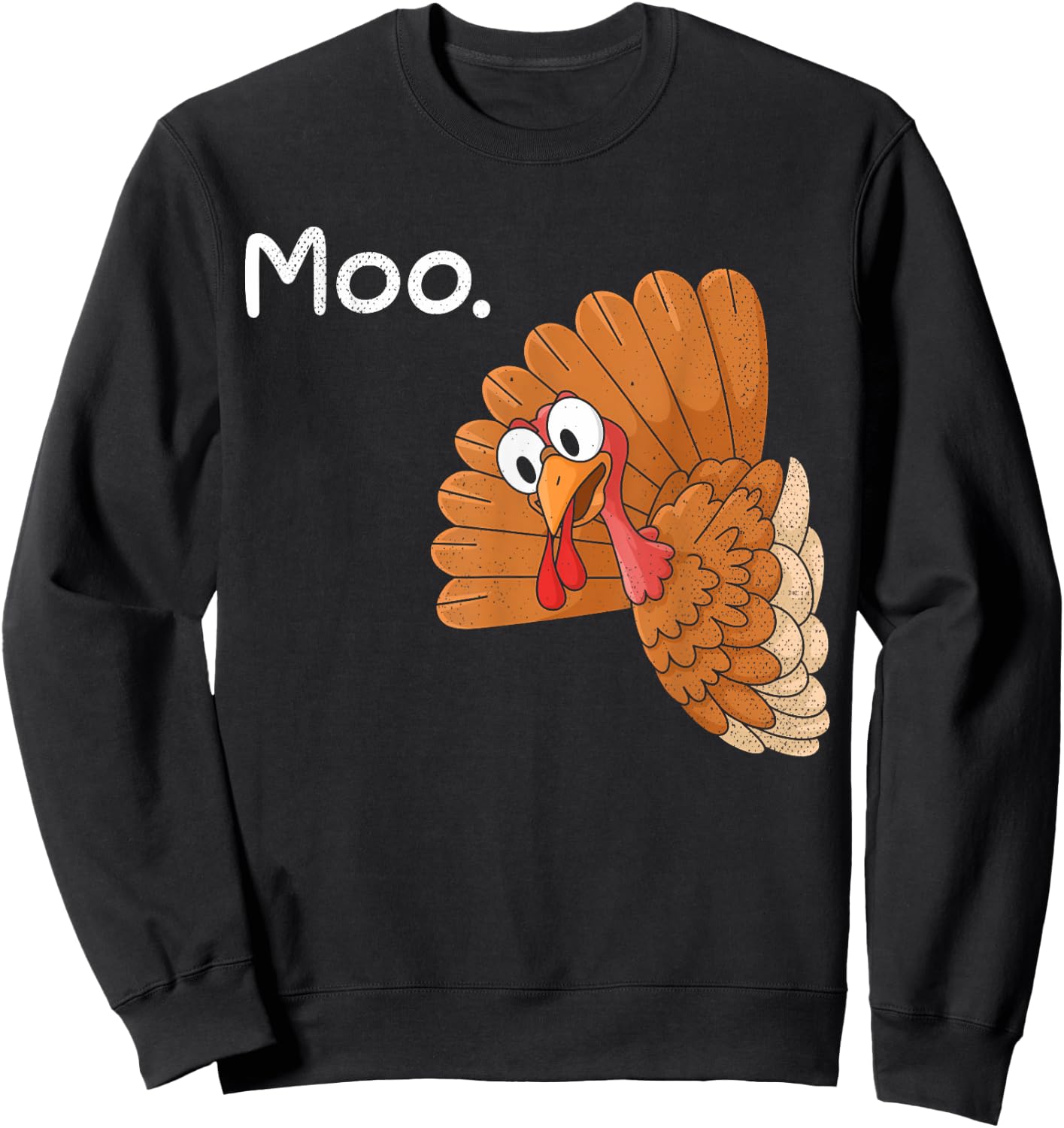 Funny Thanksgiving Turkey Moo I'm A Cow Men Women Kids Sweatshirt - Sweatshirt | Black