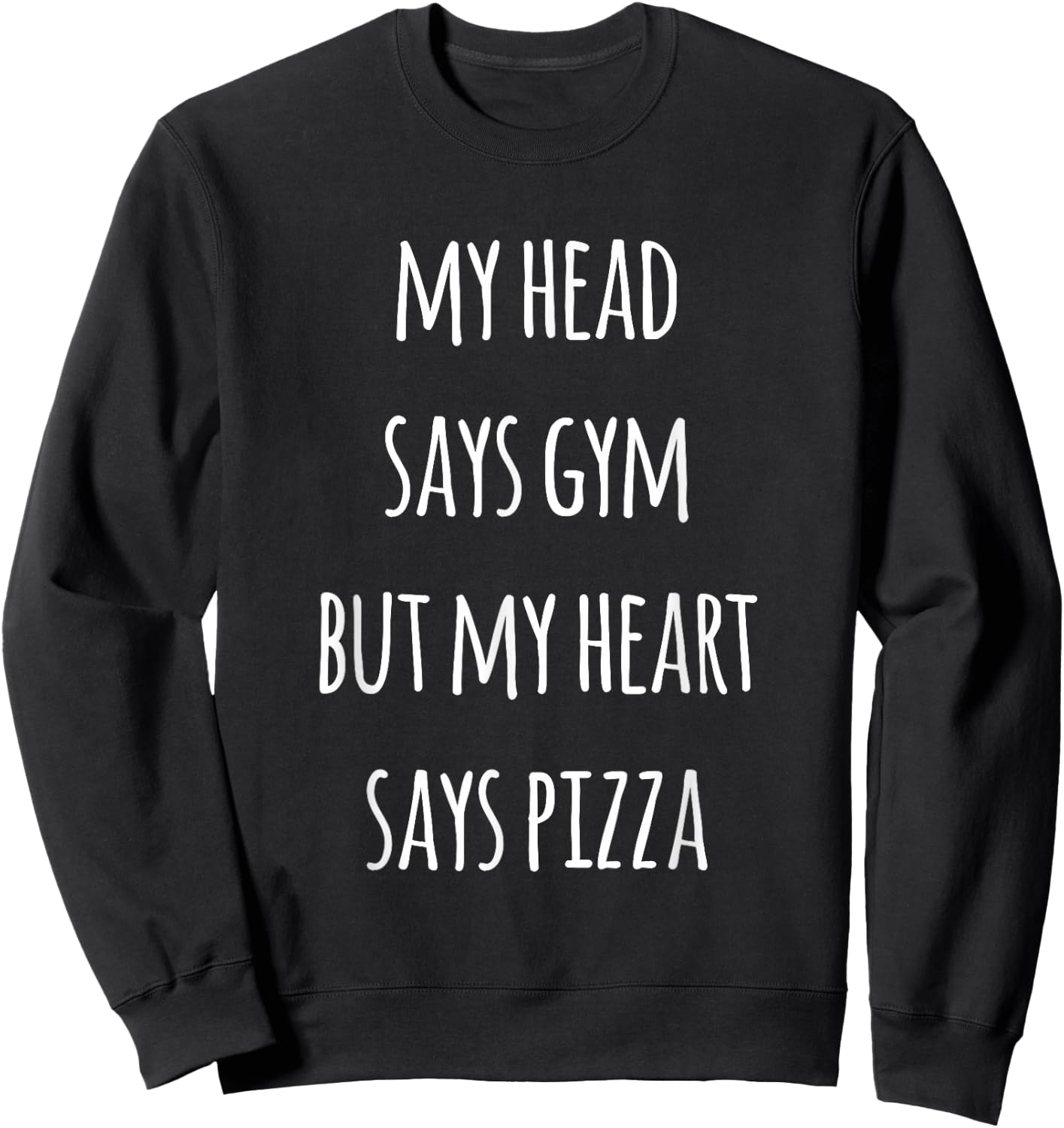 Head Says Gym But Pizza Lover Funny Workout Humor Sweatshirt - Sweatshirt | Black