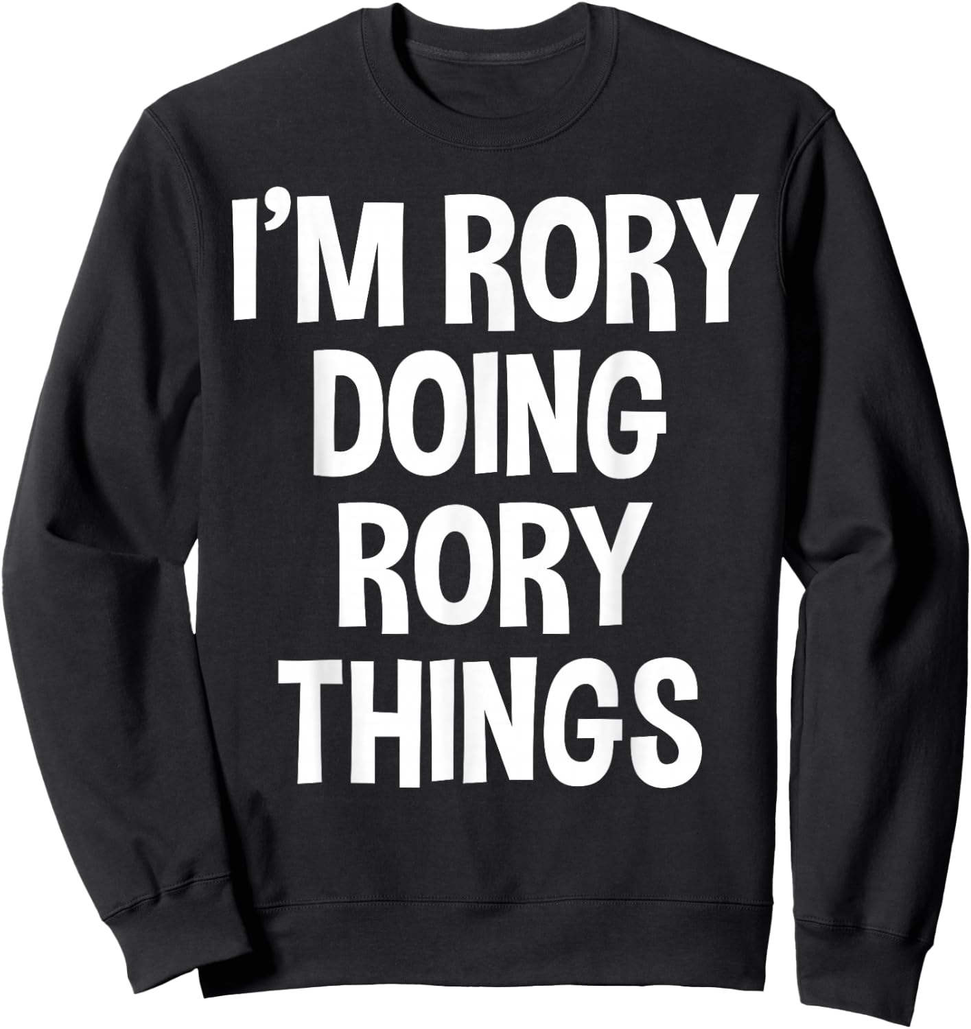 I'm Rory Doing Rory Things Funny Saying Sweatshirt - Sweatshirt | Black