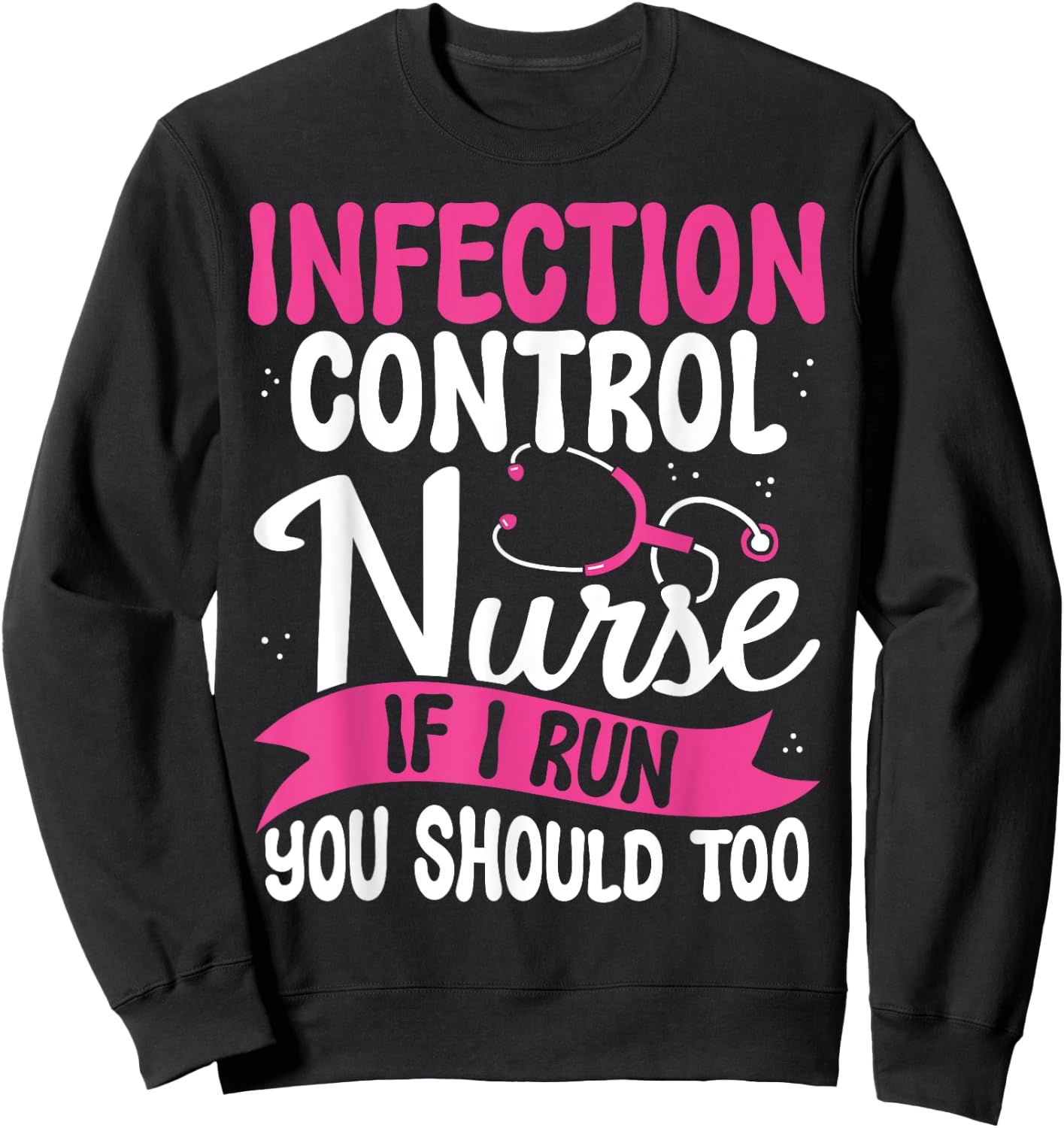 Funny Infection Control Nurse Gifts Graduation Badge Nurse Sweatshirt - Sweatshirt | Black