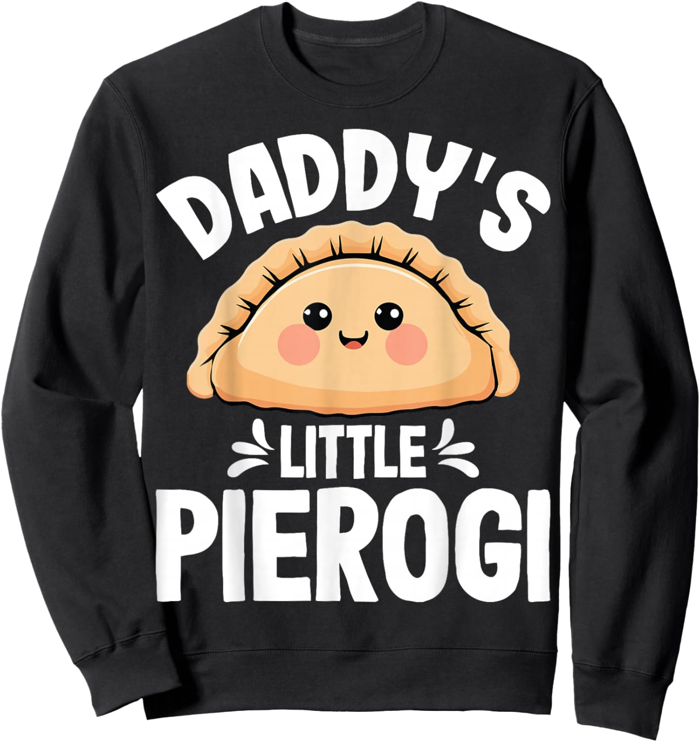 Kids Daddy's Little Pierogi - Polish Pierogis Lover Dad Sweatshirt - Sweatshirt | Black