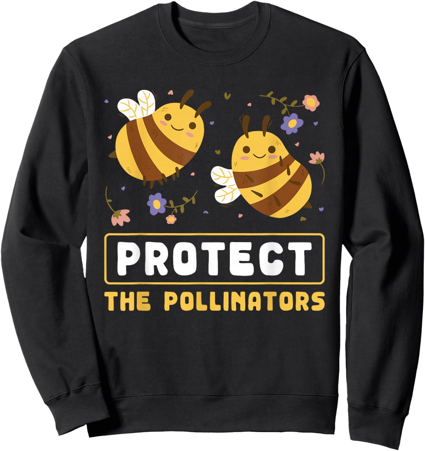 Protect The Pollinators Save The Bees Message Sweatshirt - Sweatshirt | Black
