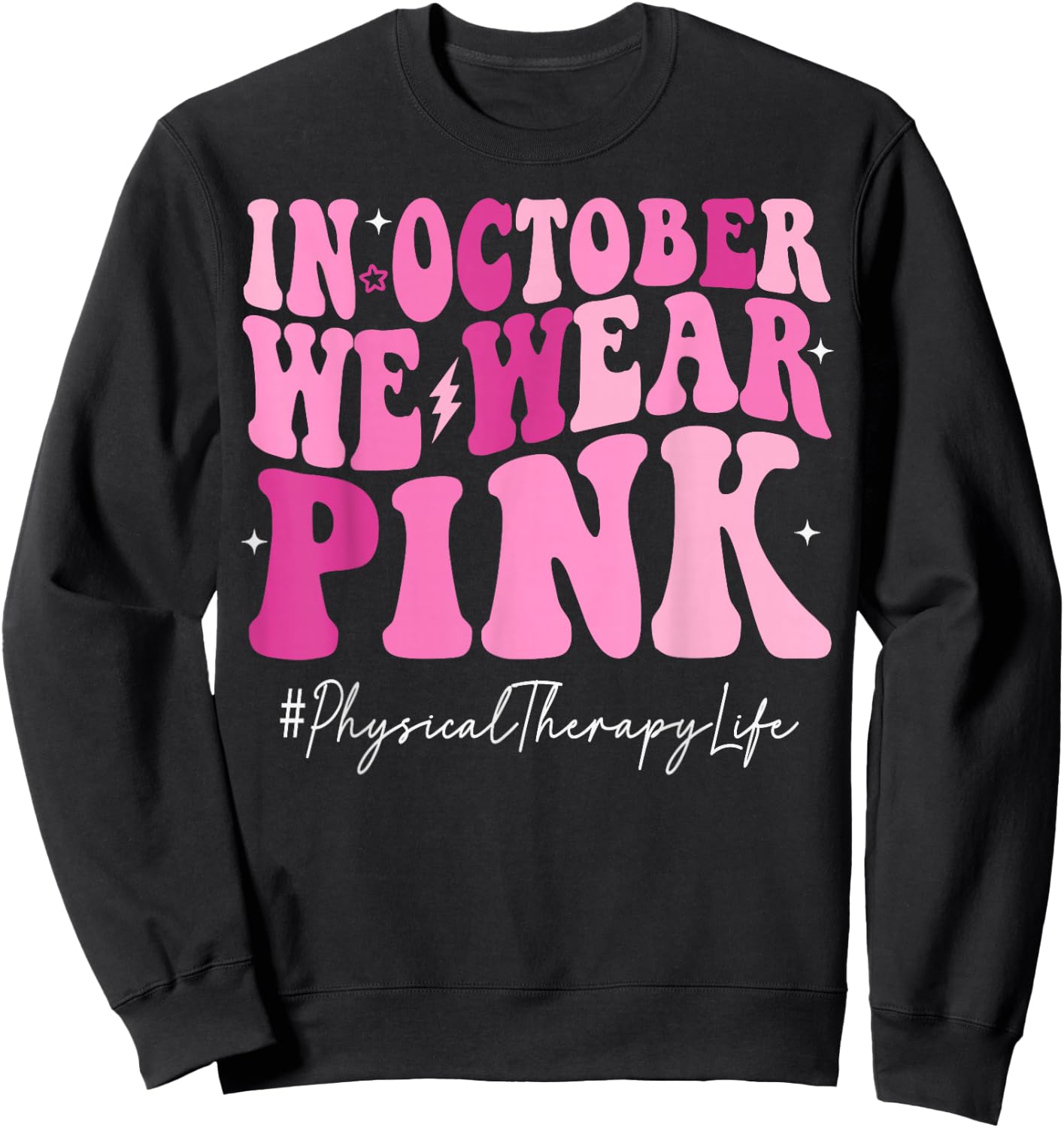 Physical Therapy We Wear Pink Groovy Breast Cancer Awareness Sweatshirt - Sweatshirt | Black
