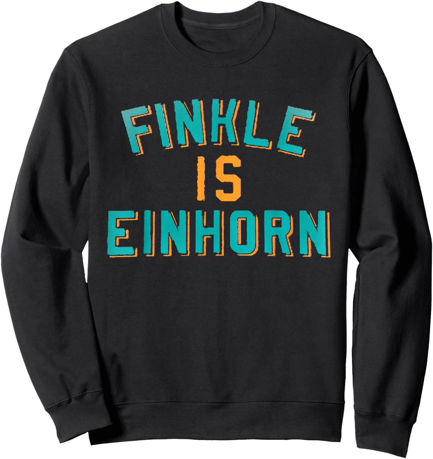 Finkle is Einhorn Comedy Sweatshirt - Sweatshirt | Black
