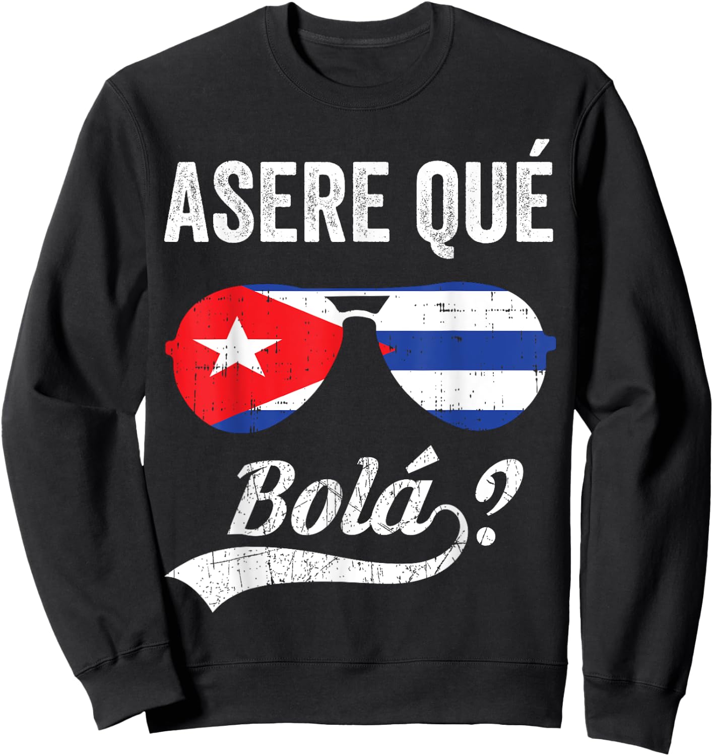 Asere Que Bola Camiseta Cuban Saying Sweatshirt - Sweatshirt | Black