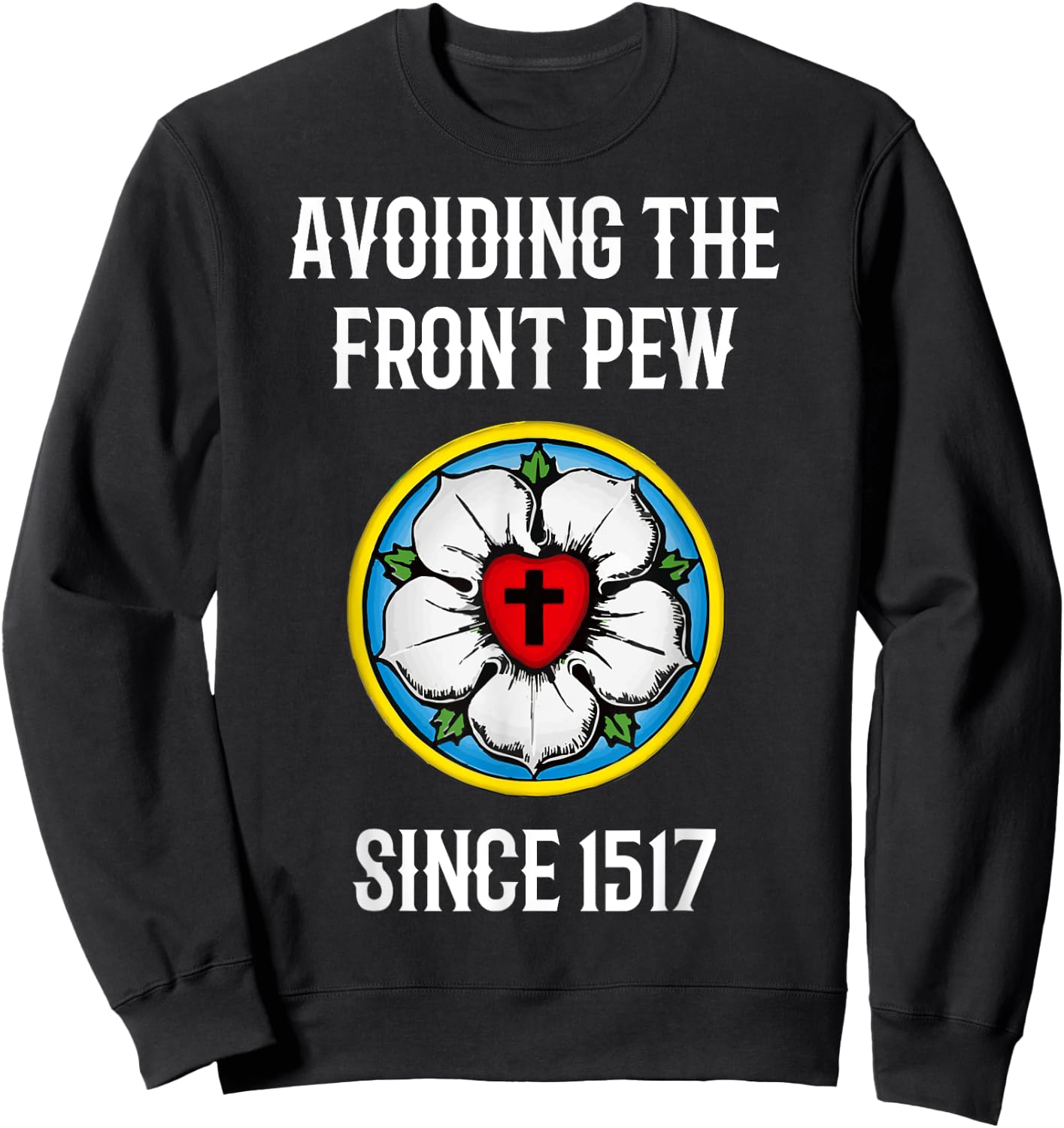 Lutheran Funny Humble 95 Theses Martin Luther Reformation Sweatshirt - Sweatshirt | Black