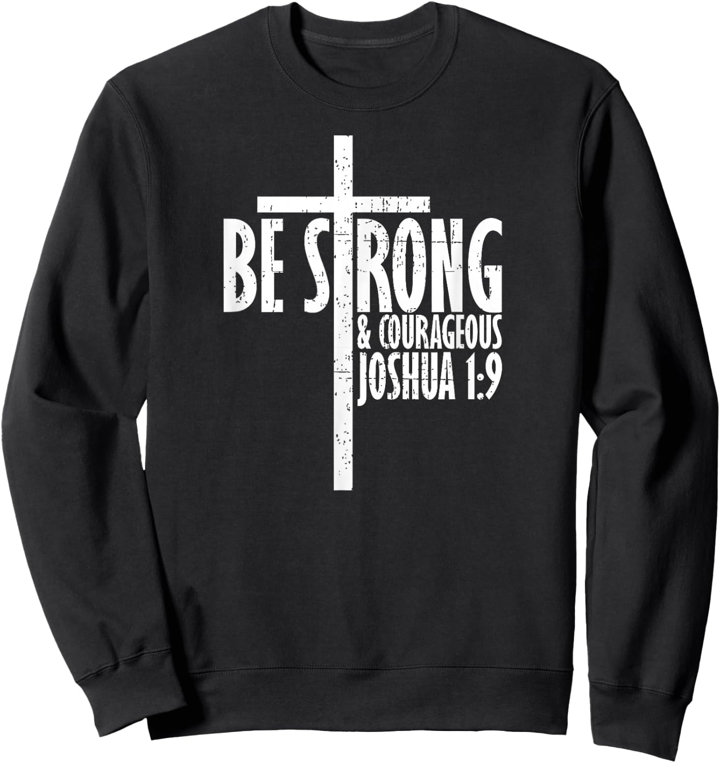 Christian Religious Be Strong & Courageous Josua 1:9 Sweatshirt - Sweatshirt | Black