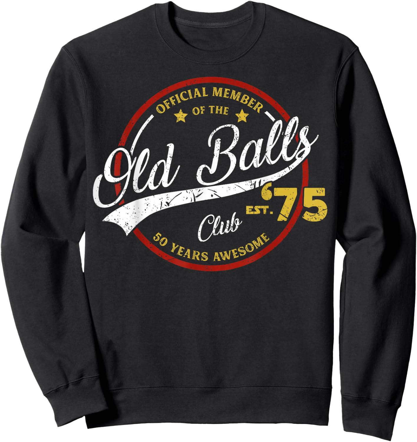 Vintage 50th Birthday Old Balls Club 1975 for Old Man Sweatshirt - Sweatshirt | Black