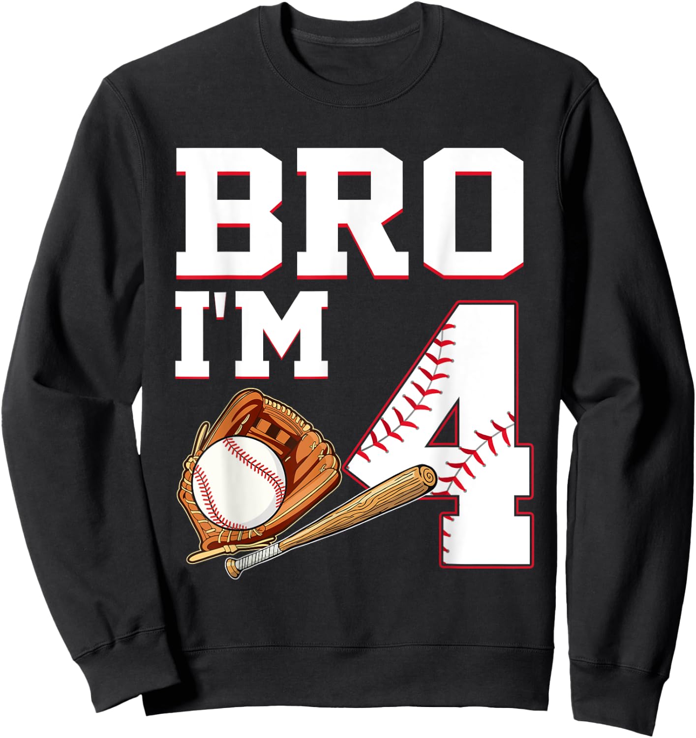 Bro I'm 4 Birthday Baseball 4 Years Old Party Boys Sweatshirt - Sweatshirt | Black