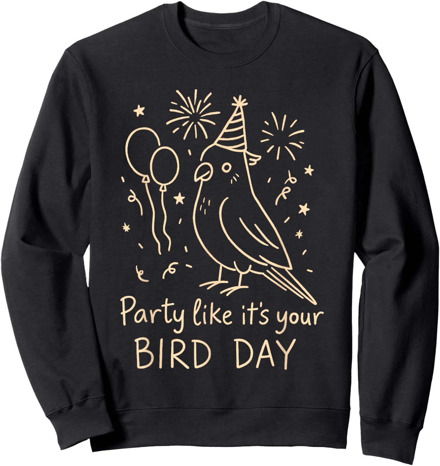 Birthday Cockatiel Bird Lover Party Like It's Your Bird Day Sweatshirt - Sweatshirt | Black