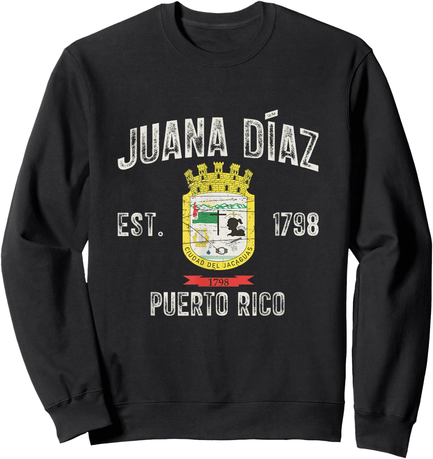 Juana Díaz City In Puerto Rico Est 1798, Juana Díaz Armorial Sweatshirt - Sweatshirt | Black