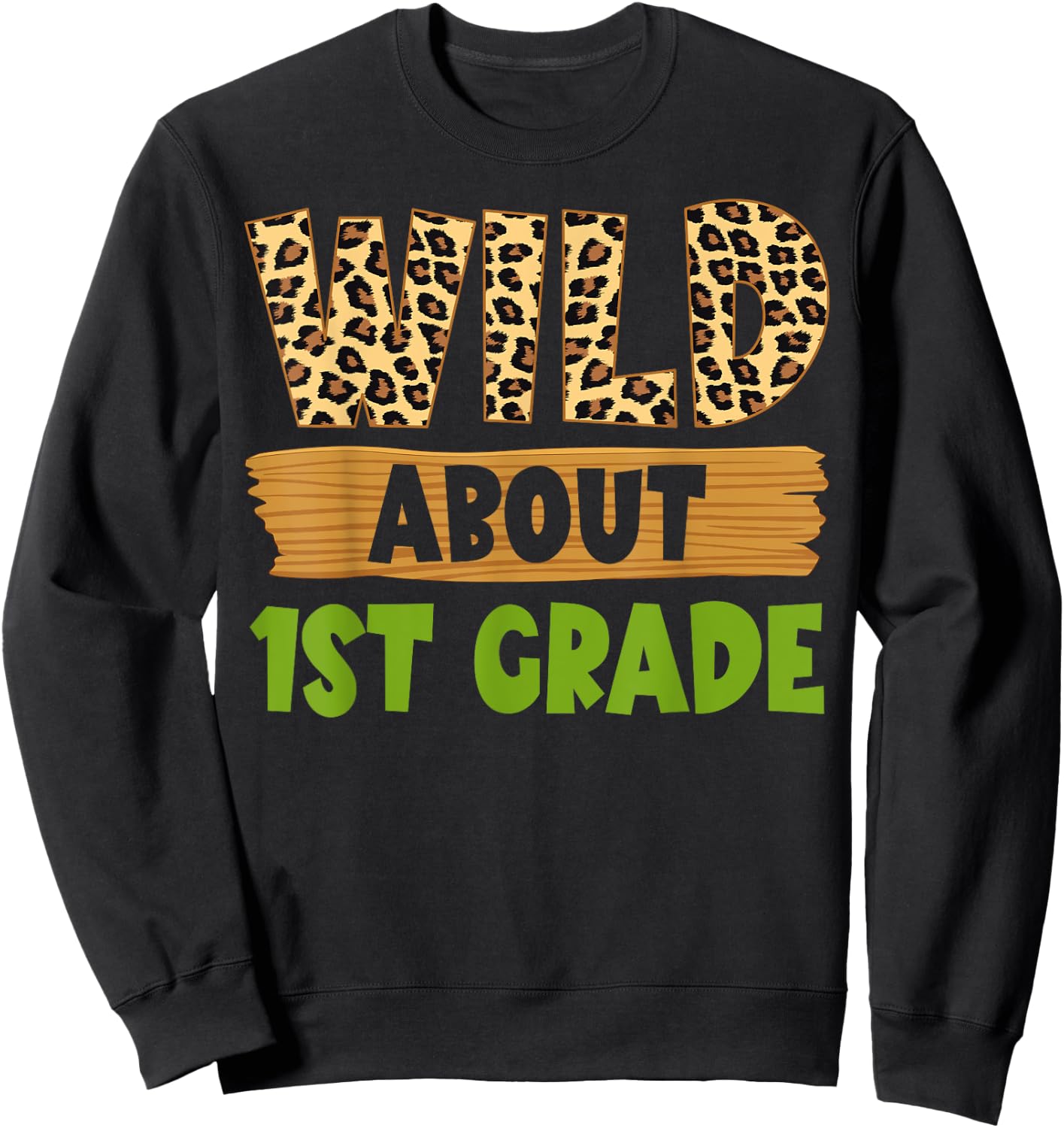 Wild About 1st Grade Teacher Student First Grade Zoo Safari Sweatshirt - Sweatshirt | Black